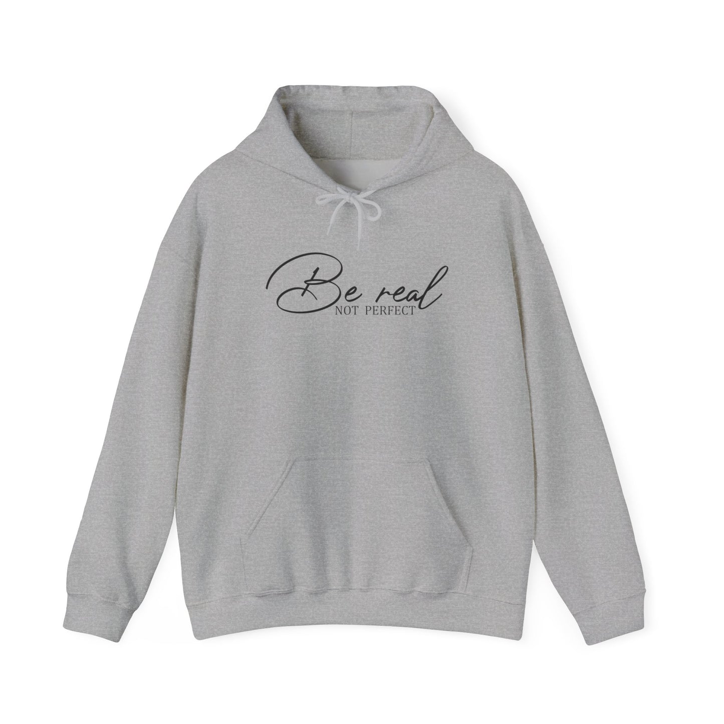 Be Real Not Perfect Hoodie