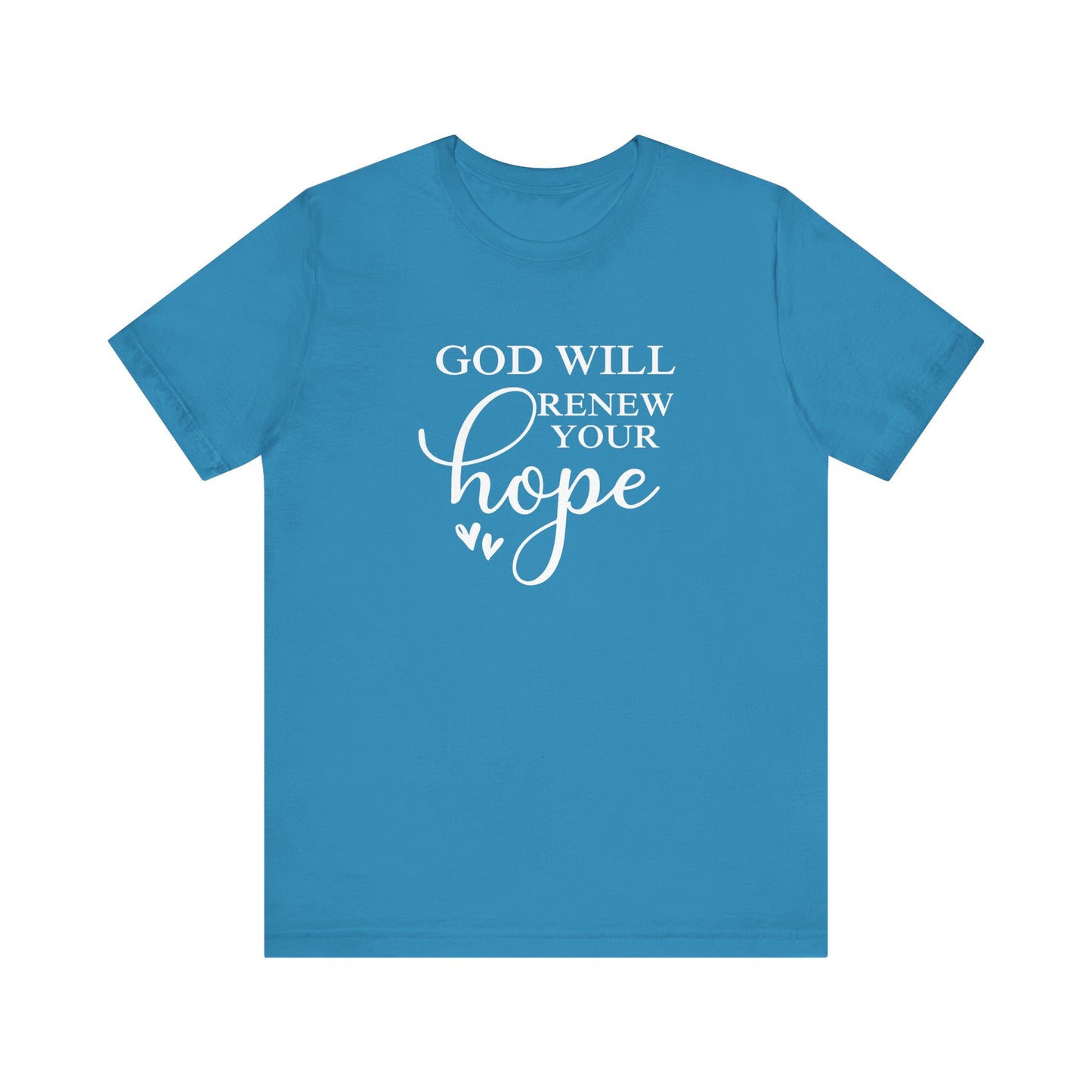 God Will Renew Your Hope Unisex T-Shirt