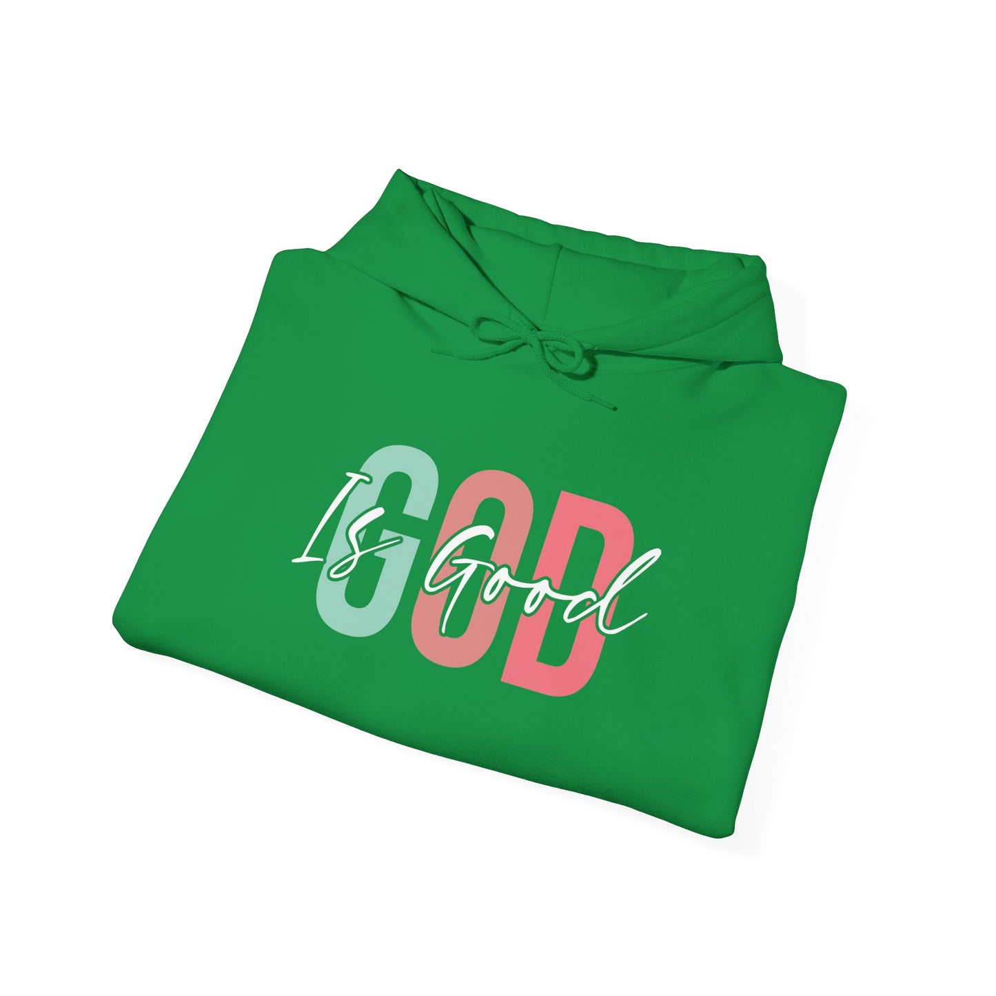 God Is Good Hooded Sweatshirt