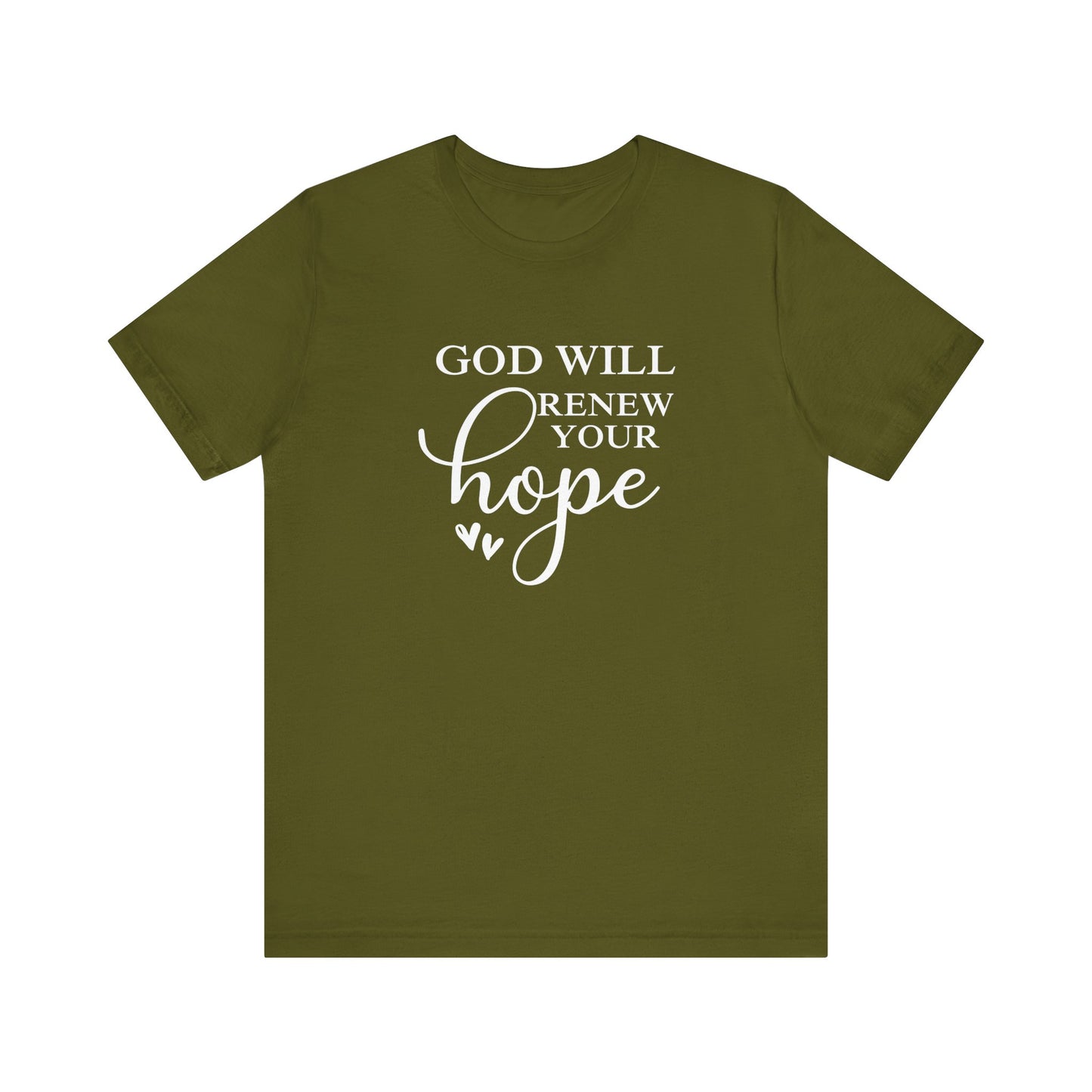 God Will Renew Your Hope Unisex T-Shirt