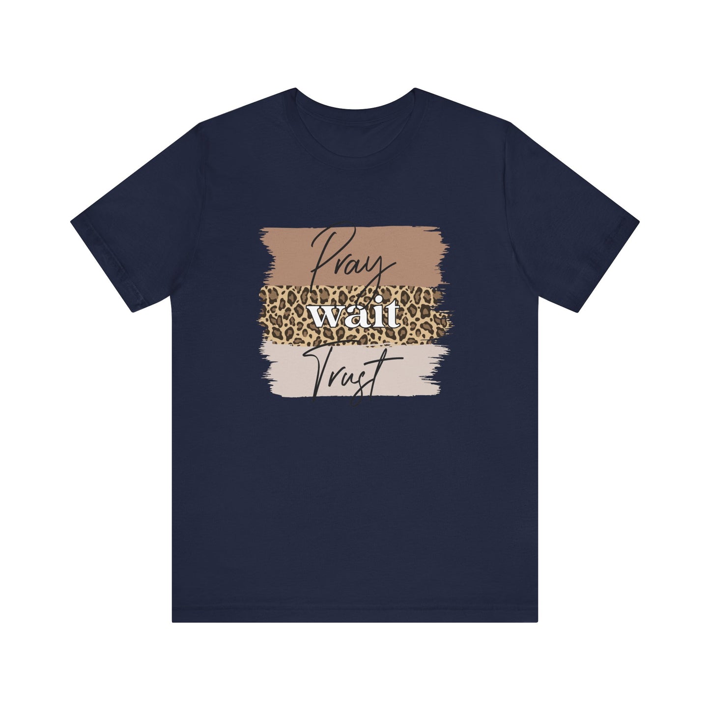 Pray Wait Trust Unisex T-Shirt