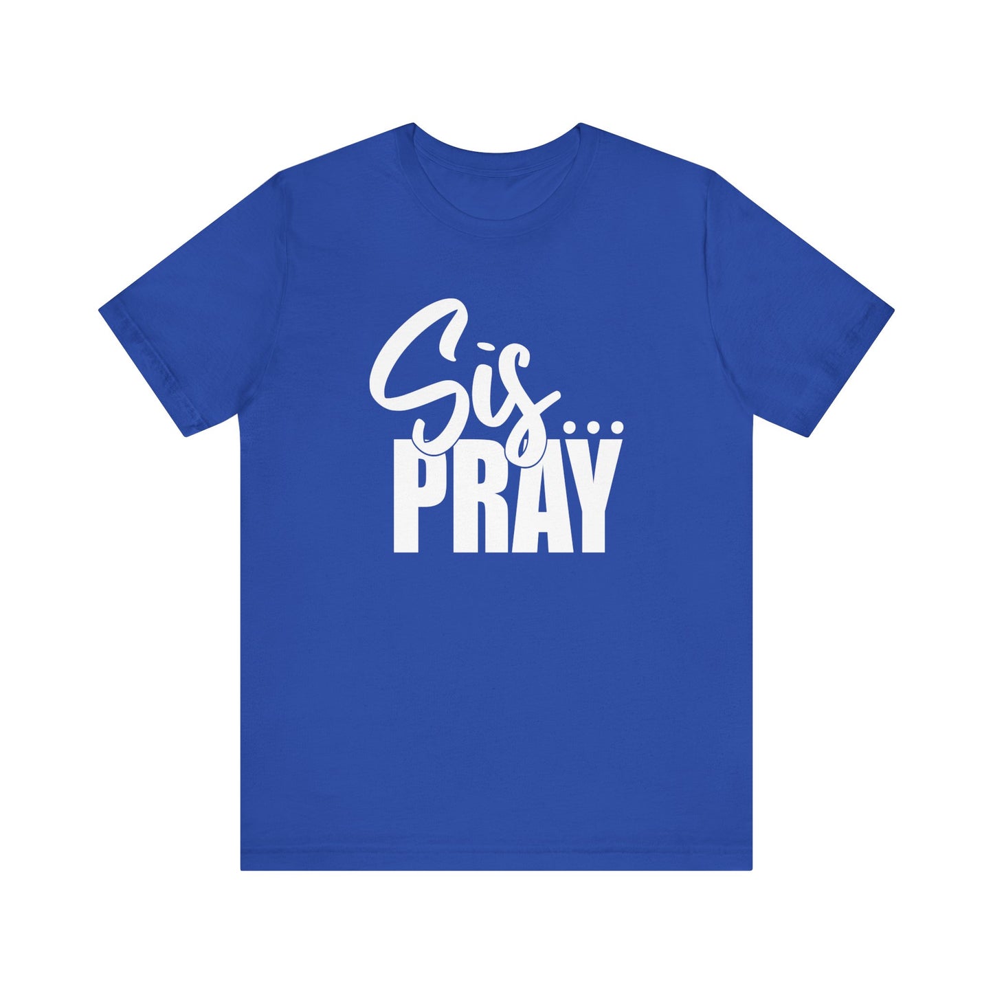 SIS PRAY  T-Shirt