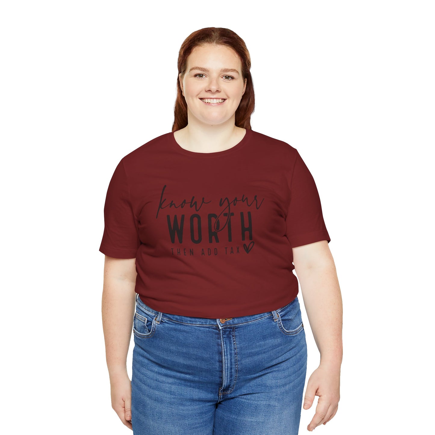 Know Your Worth Then Add Tax Unisex T-Shirt