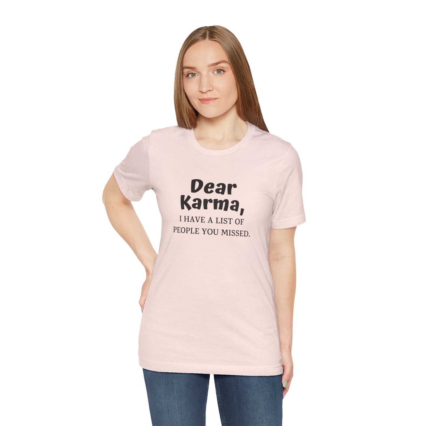 Dear Karma Unisex T-Shirt