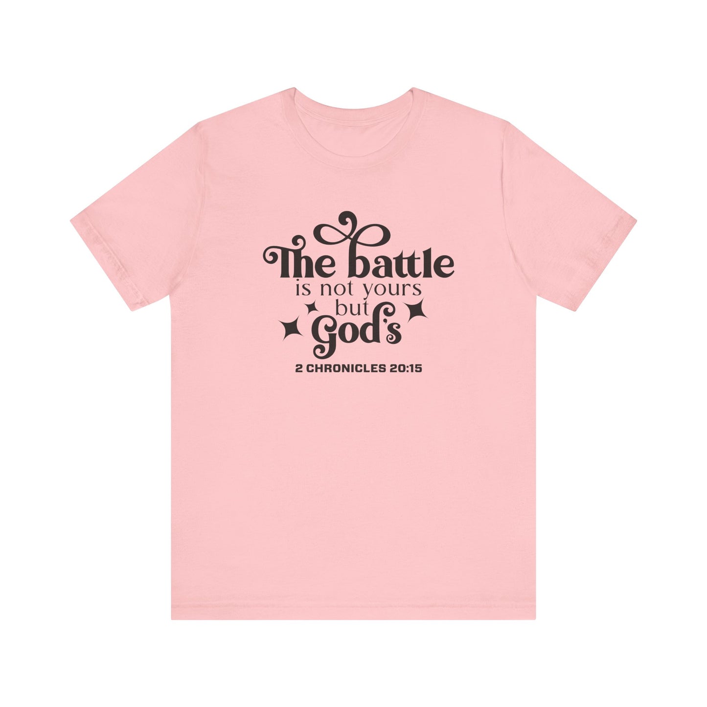 The Battle Is Not Yours But Gods Short Sleeve Tee