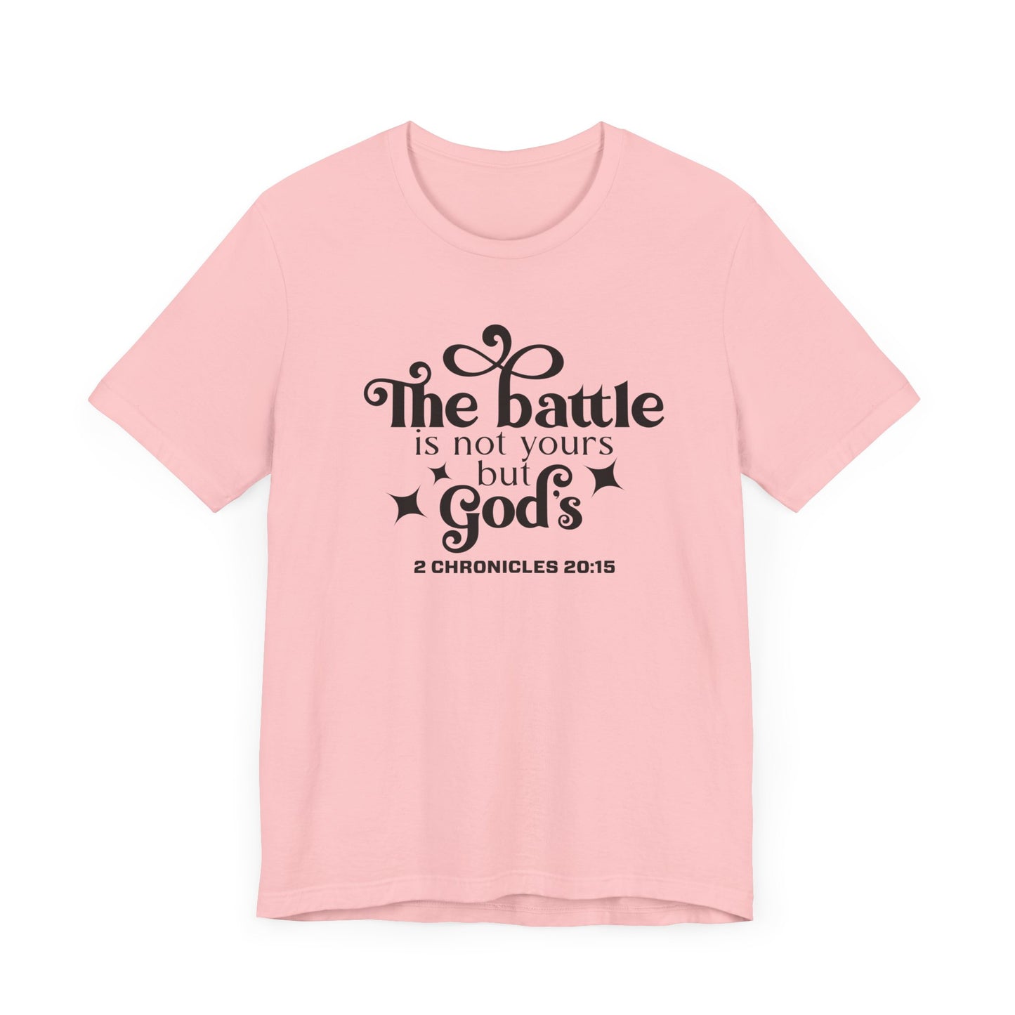 The Battle Is Not Yours But Gods Short Sleeve Tee