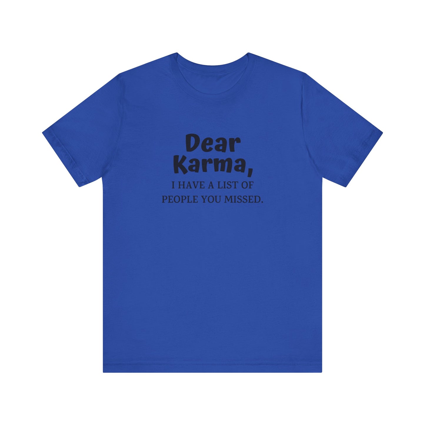 Dear Karma Unisex T-Shirt