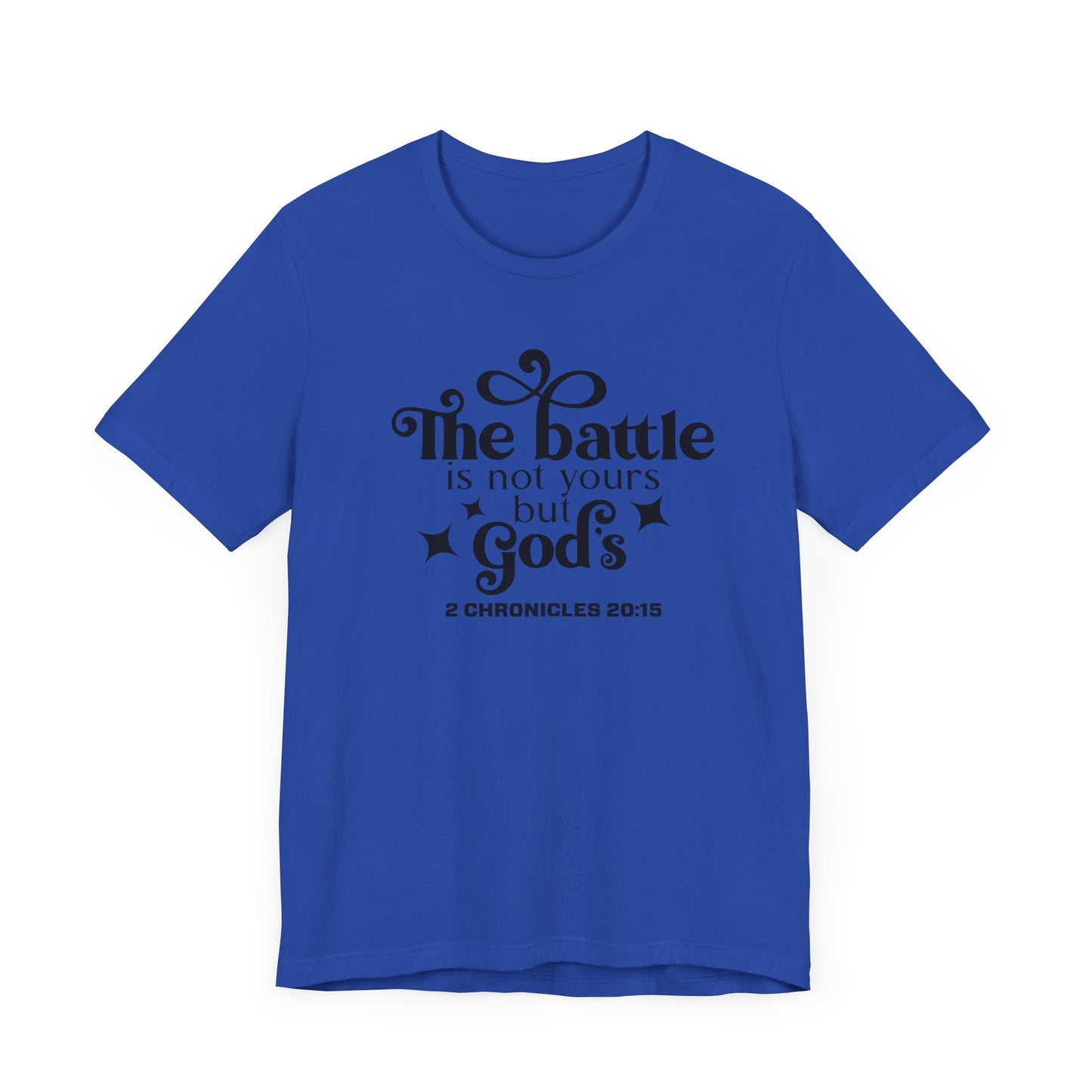 The Battle Is Not Yours But Gods Short Sleeve Tee