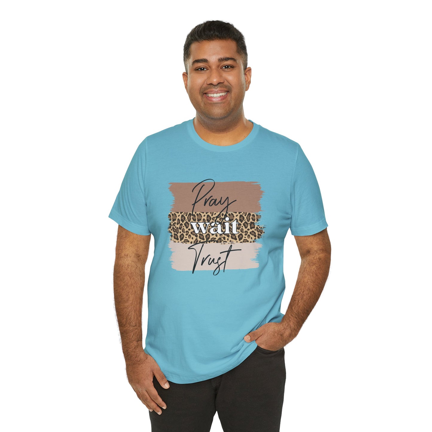 Pray Wait Trust Unisex T-Shirt