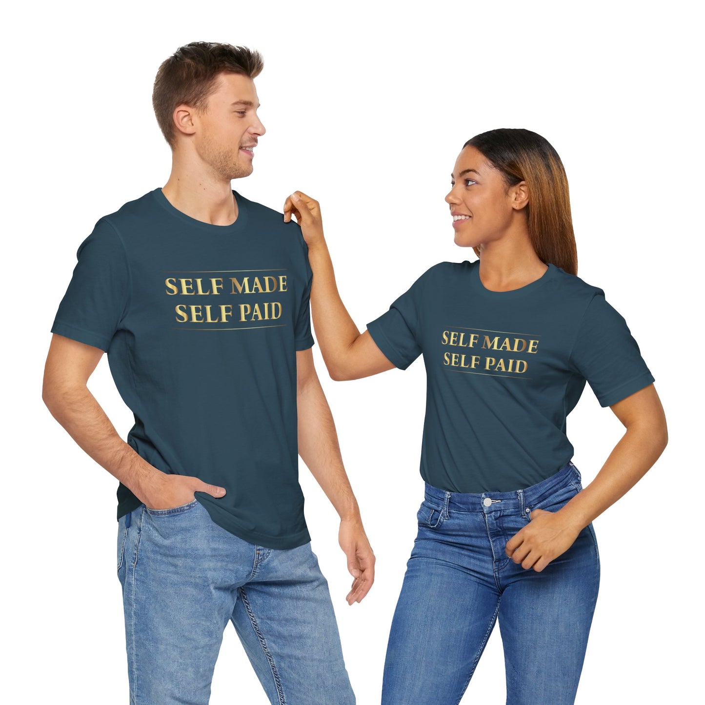 Self Made Self Paid Unisex T-Shirt