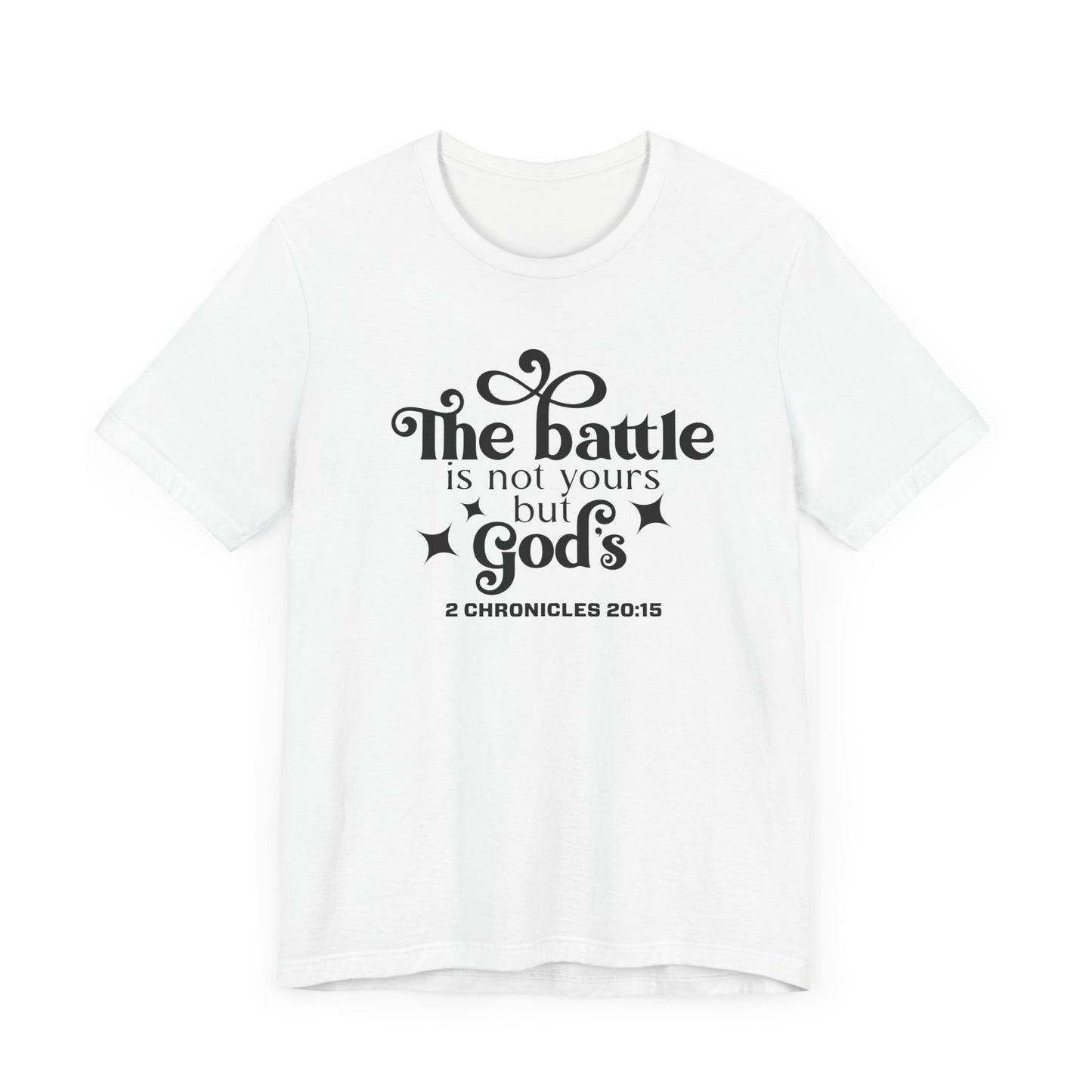 The Battle Is Not Yours But Gods Short Sleeve Tee