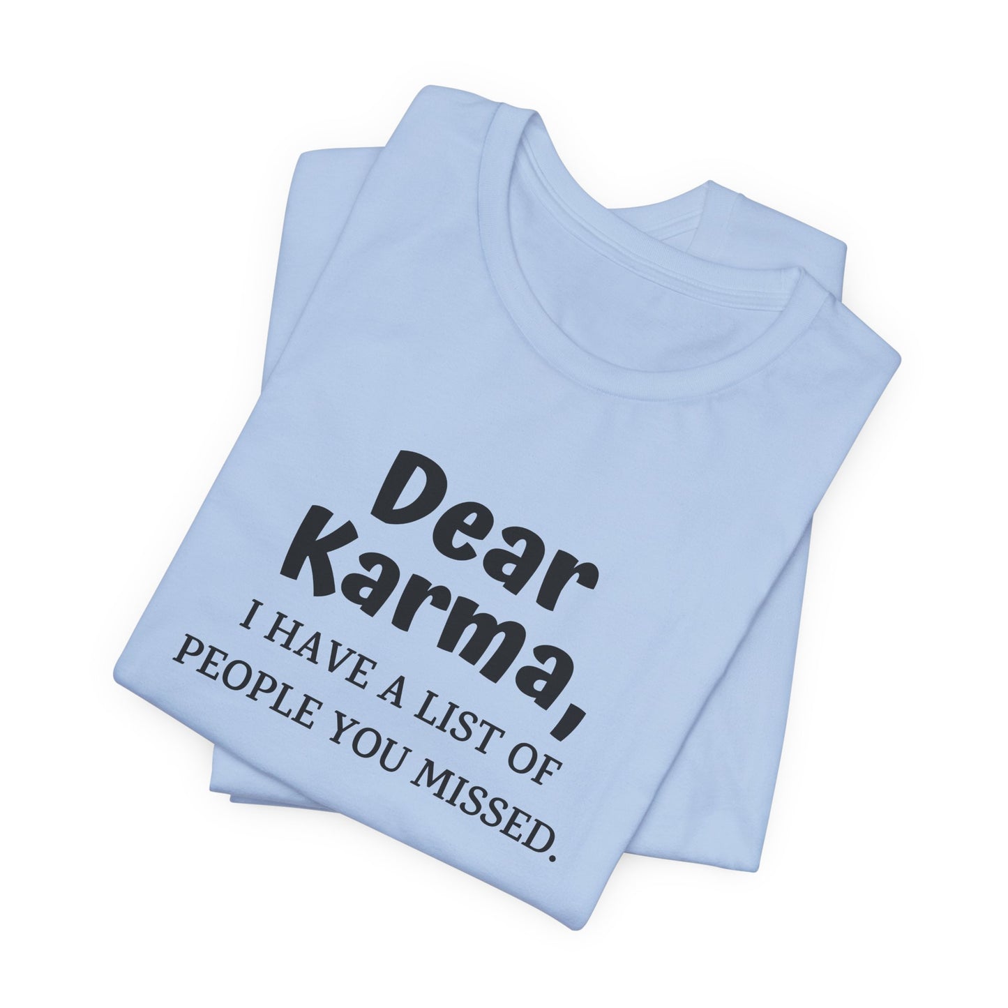 Dear Karma Unisex T-Shirt