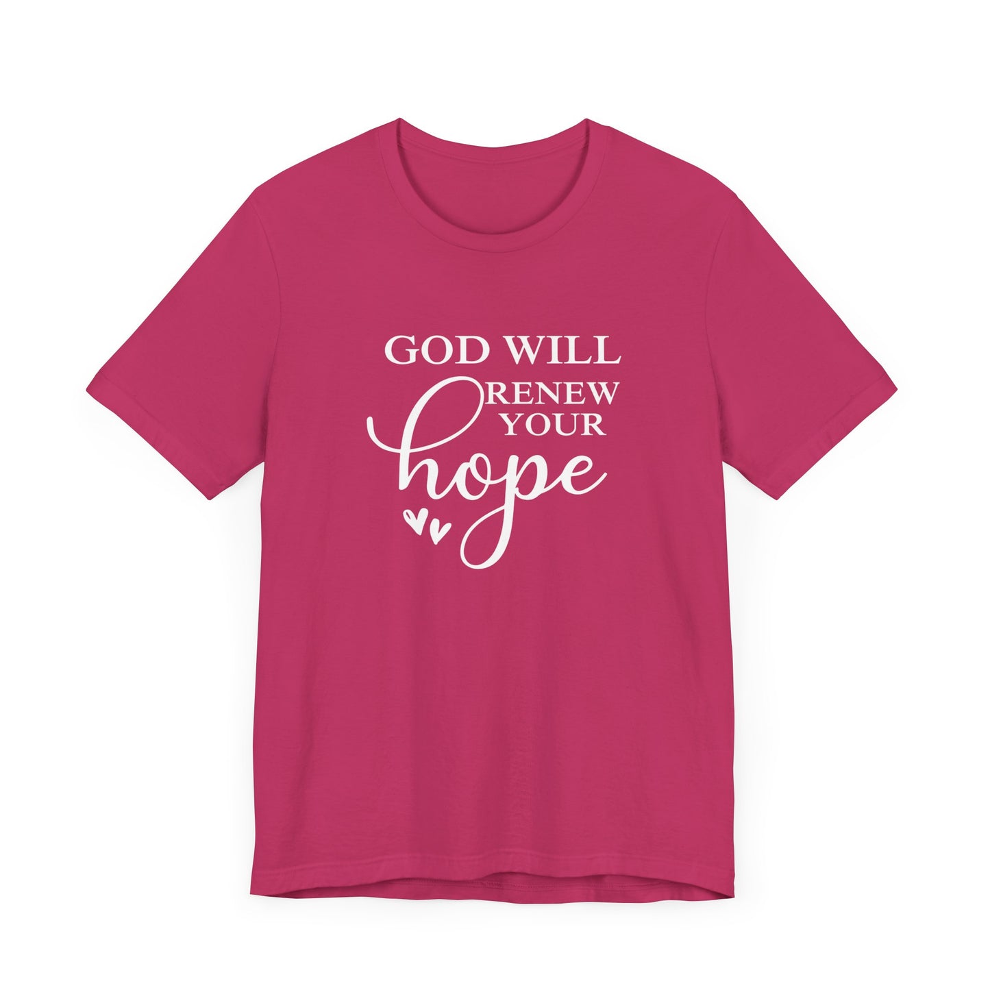 God Will Renew Your Hope Unisex T-Shirt