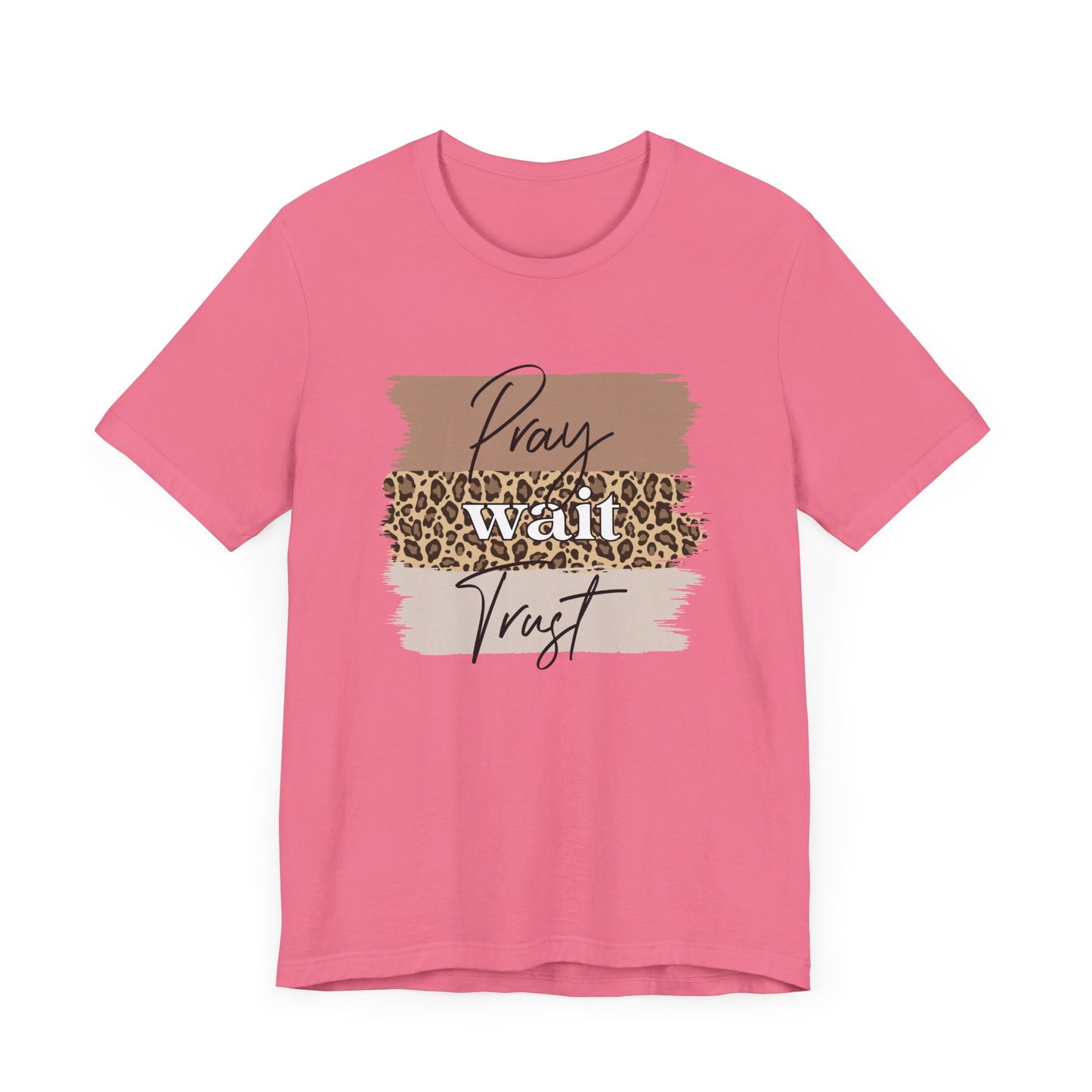 Pray Wait Trust Unisex T-Shirt