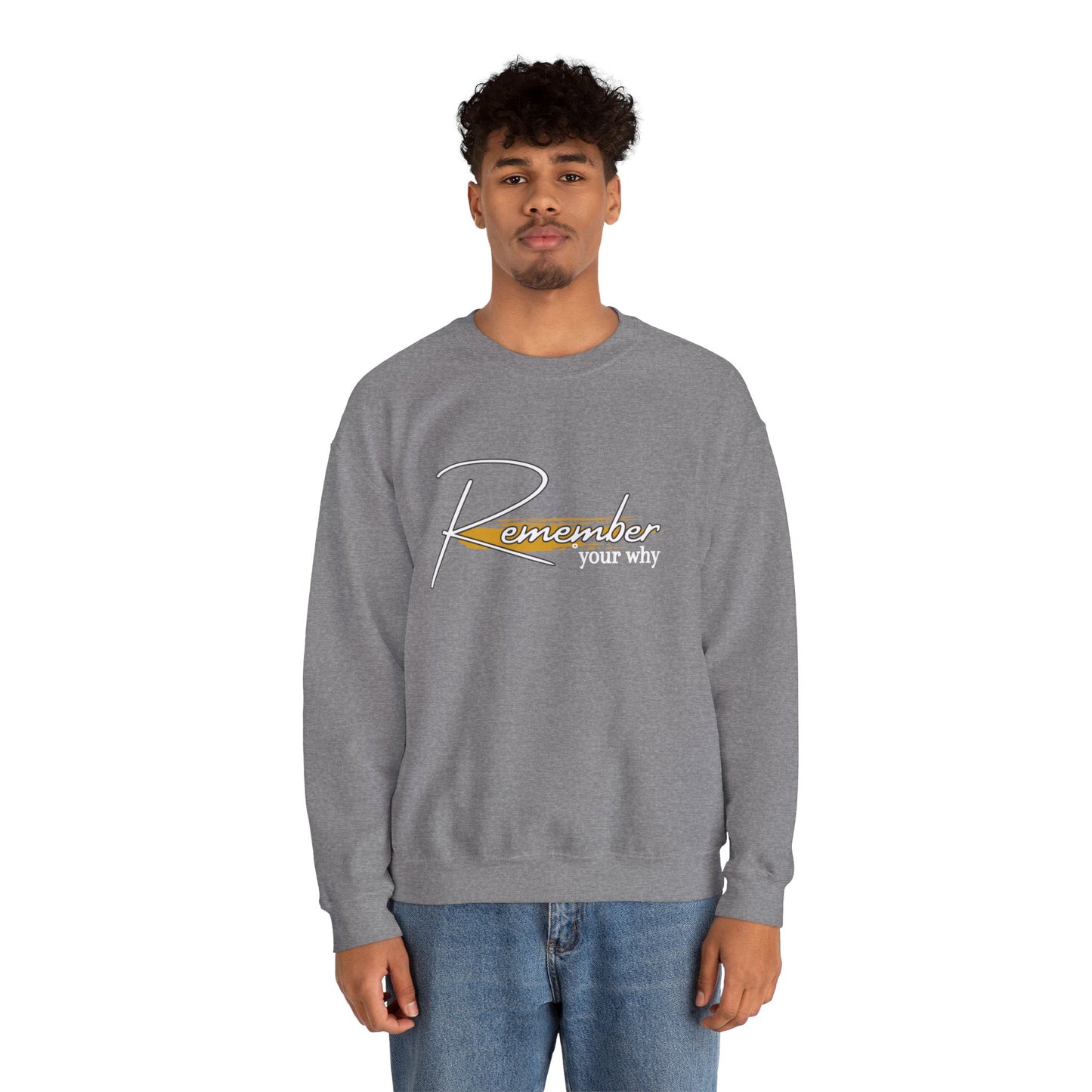 REMEMBER YOUR  WHY Crewneck Sweatshirt