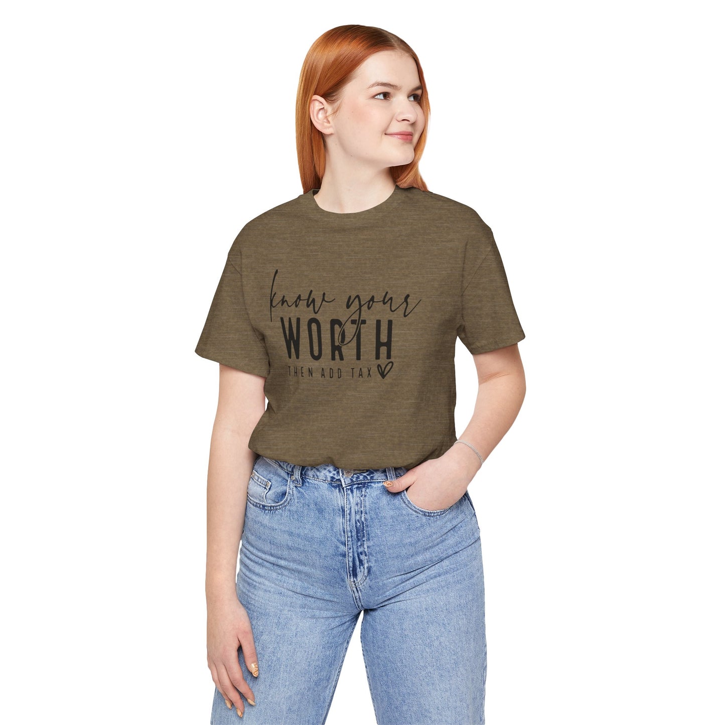 Know Your Worth Then Add Tax Unisex T-Shirt