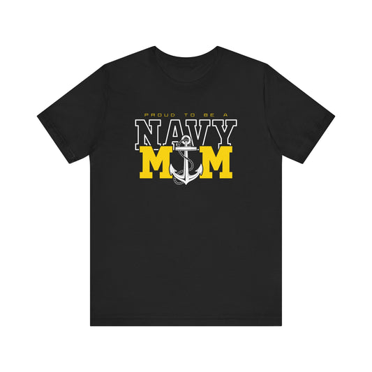 PROUD TO BE A NAVY MOM T-SHIRT