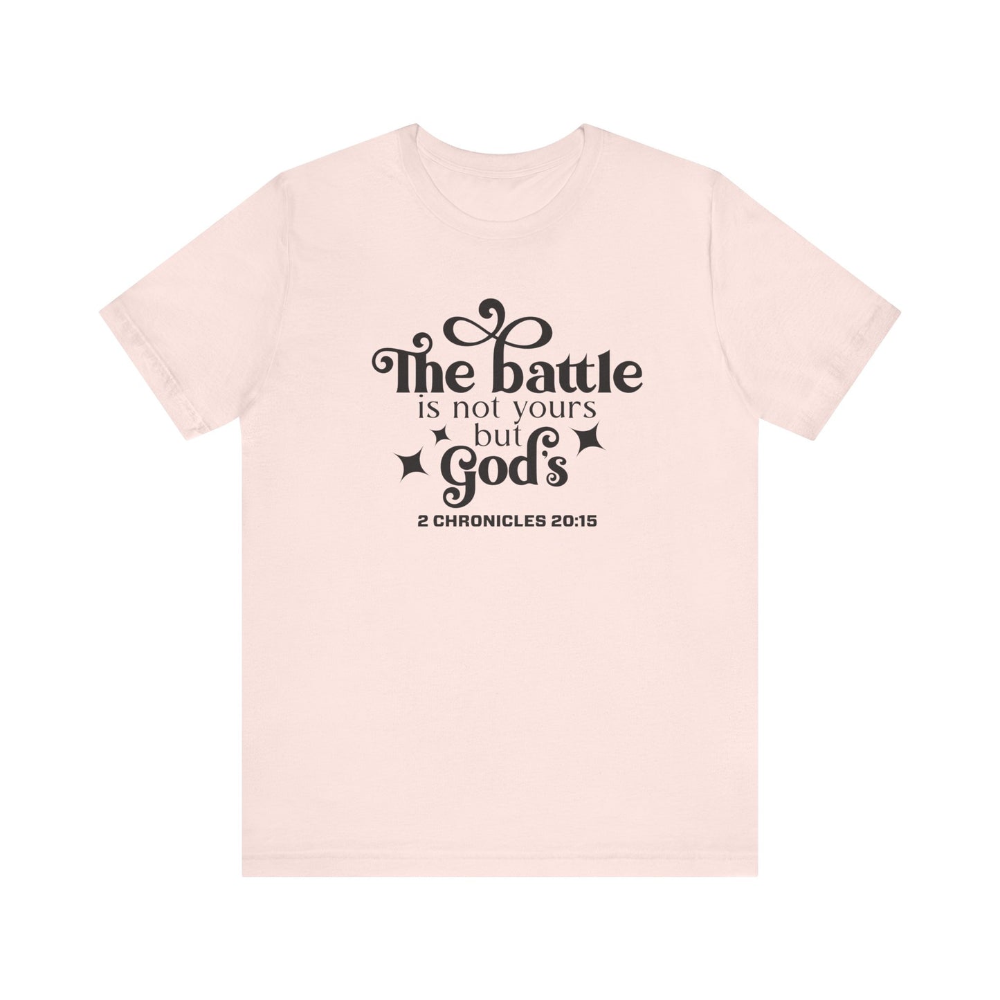 The Battle Is Not Yours But Gods Short Sleeve Tee