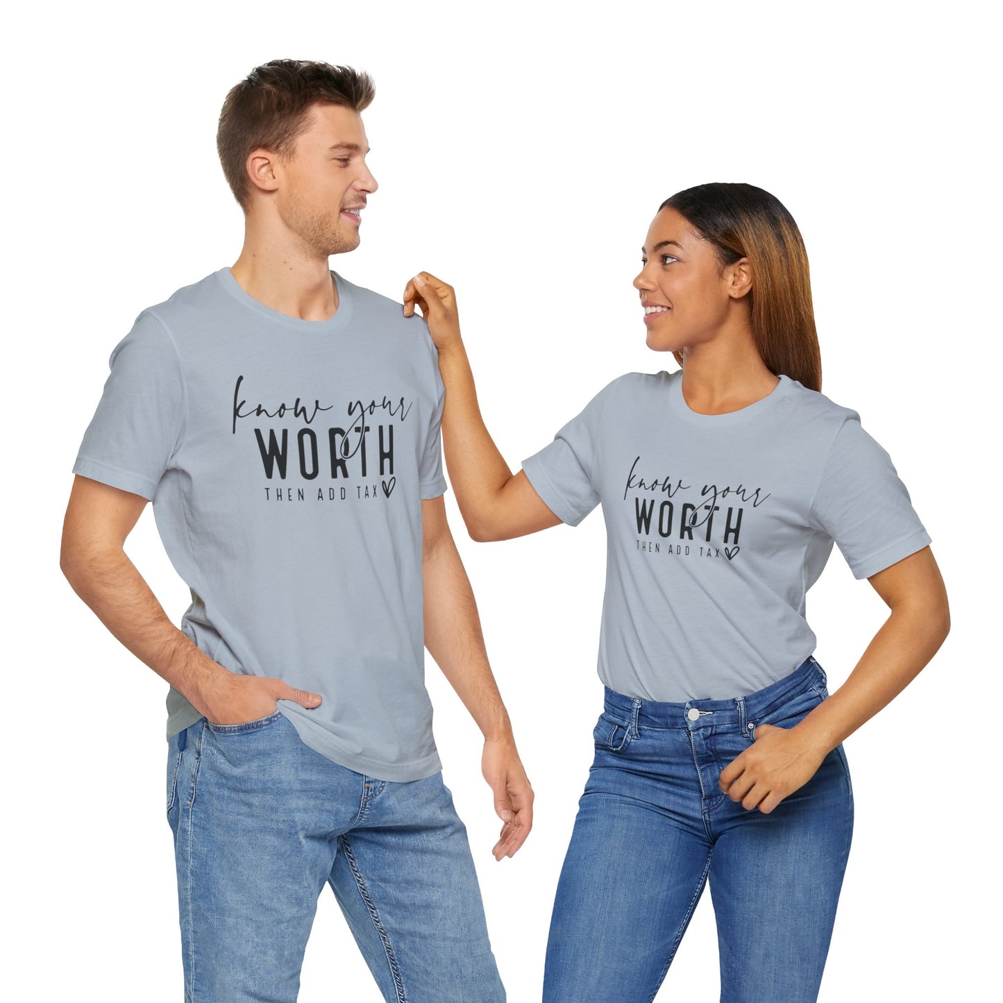 Know Your Worth Then Add Tax Unisex T-Shirt