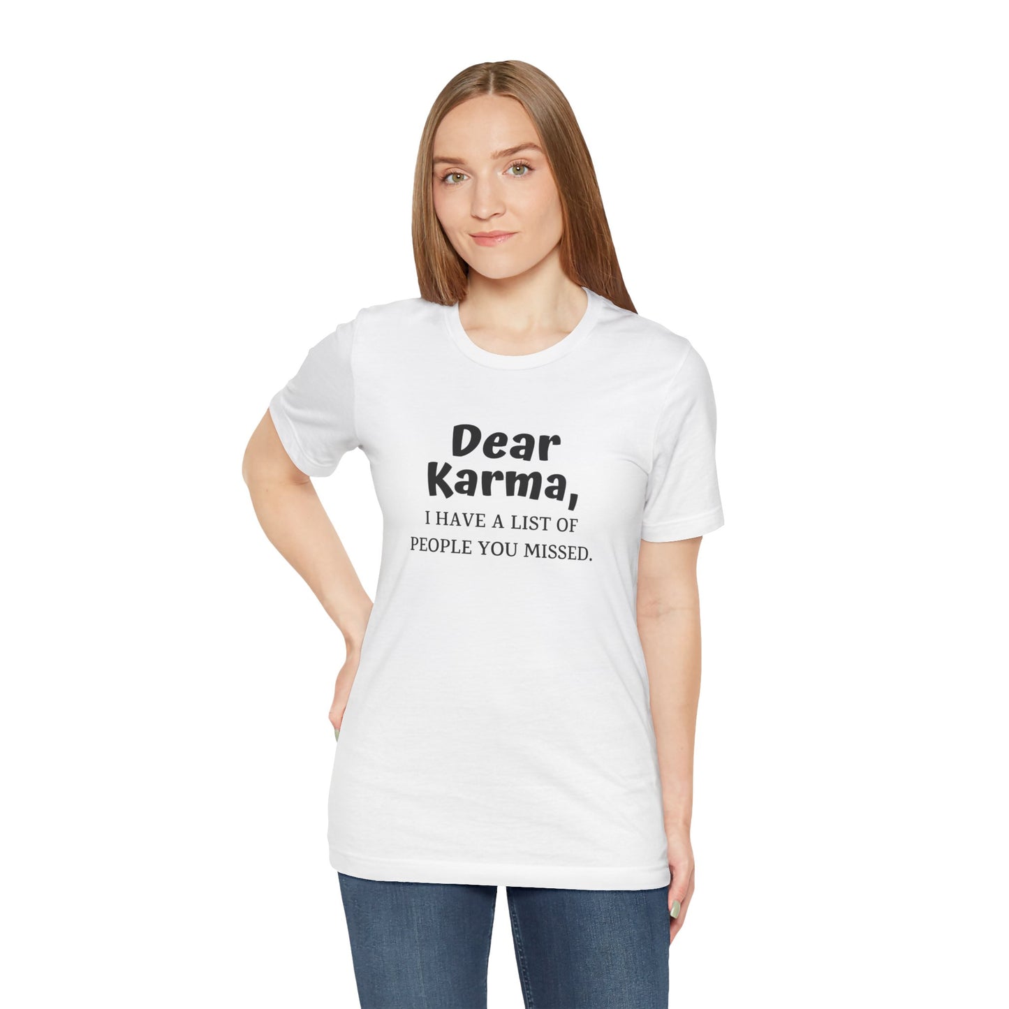 Dear Karma Unisex T-Shirt