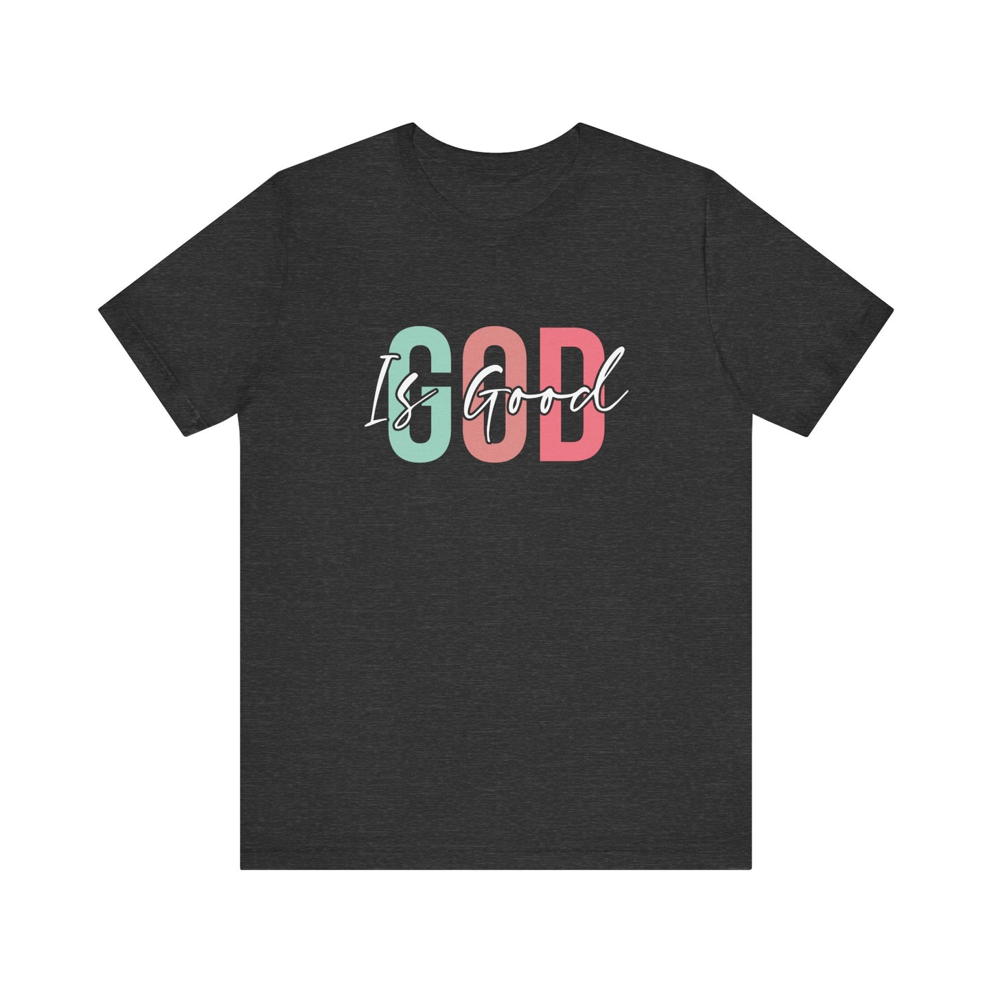 God Is Good Unisex T-Shirt