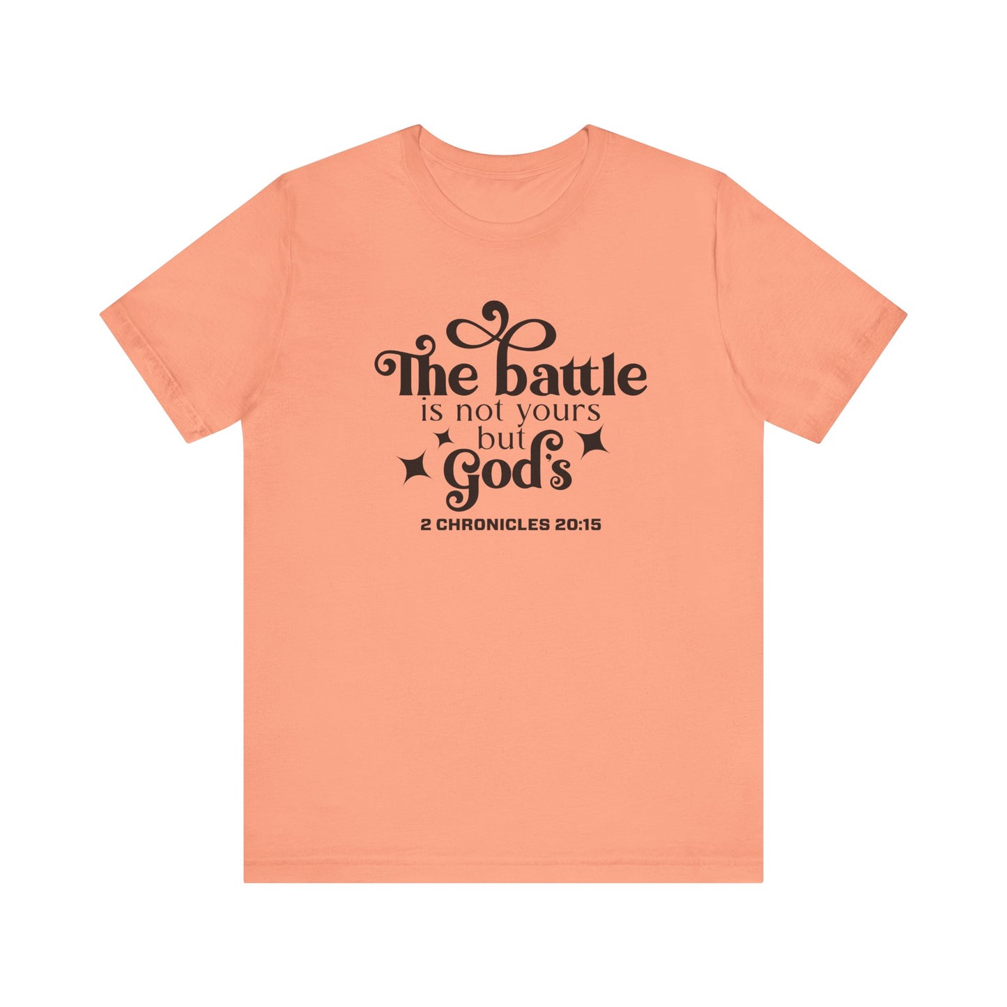 The Battle Is Not Yours But Gods Short Sleeve Tee