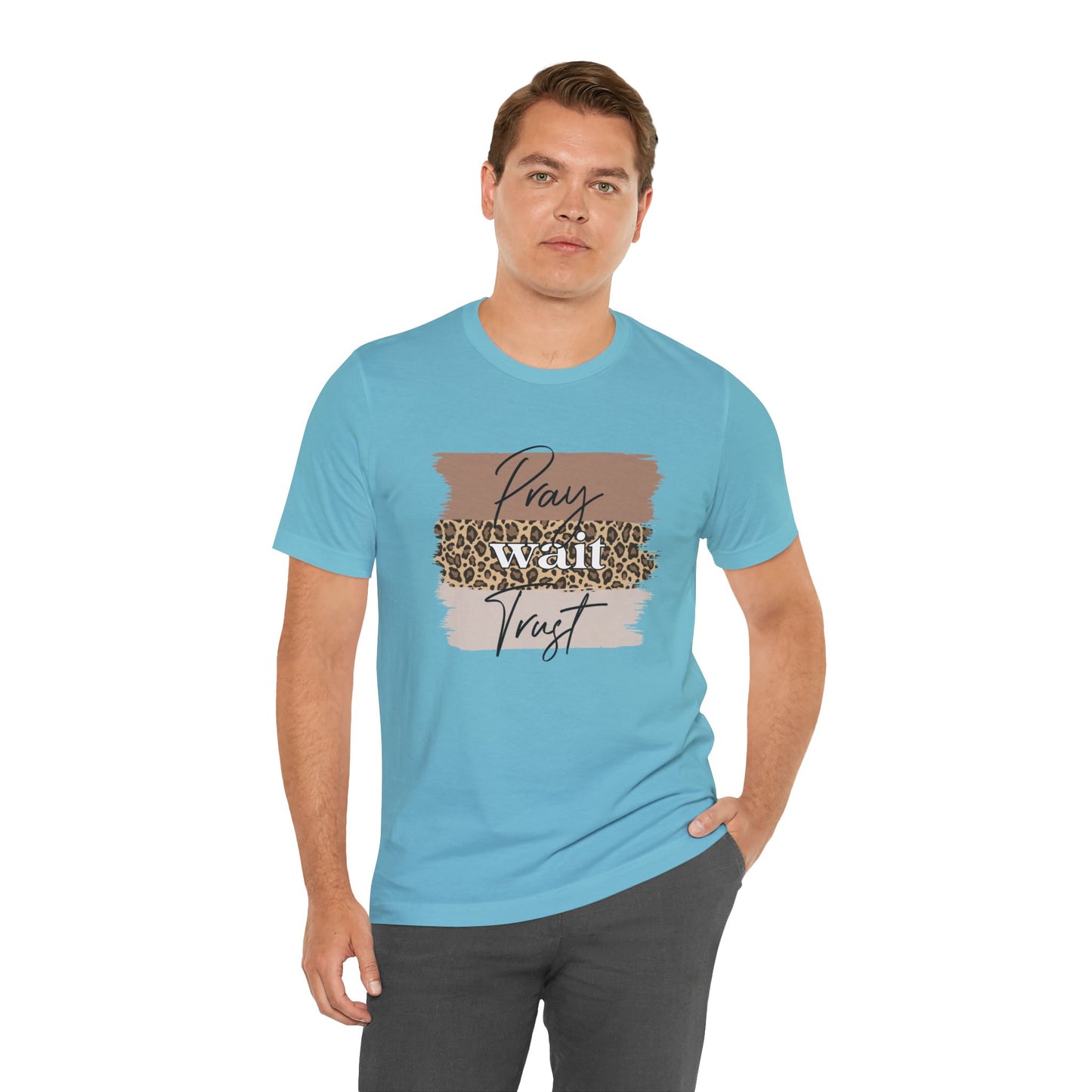 Pray Wait Trust Unisex T-Shirt