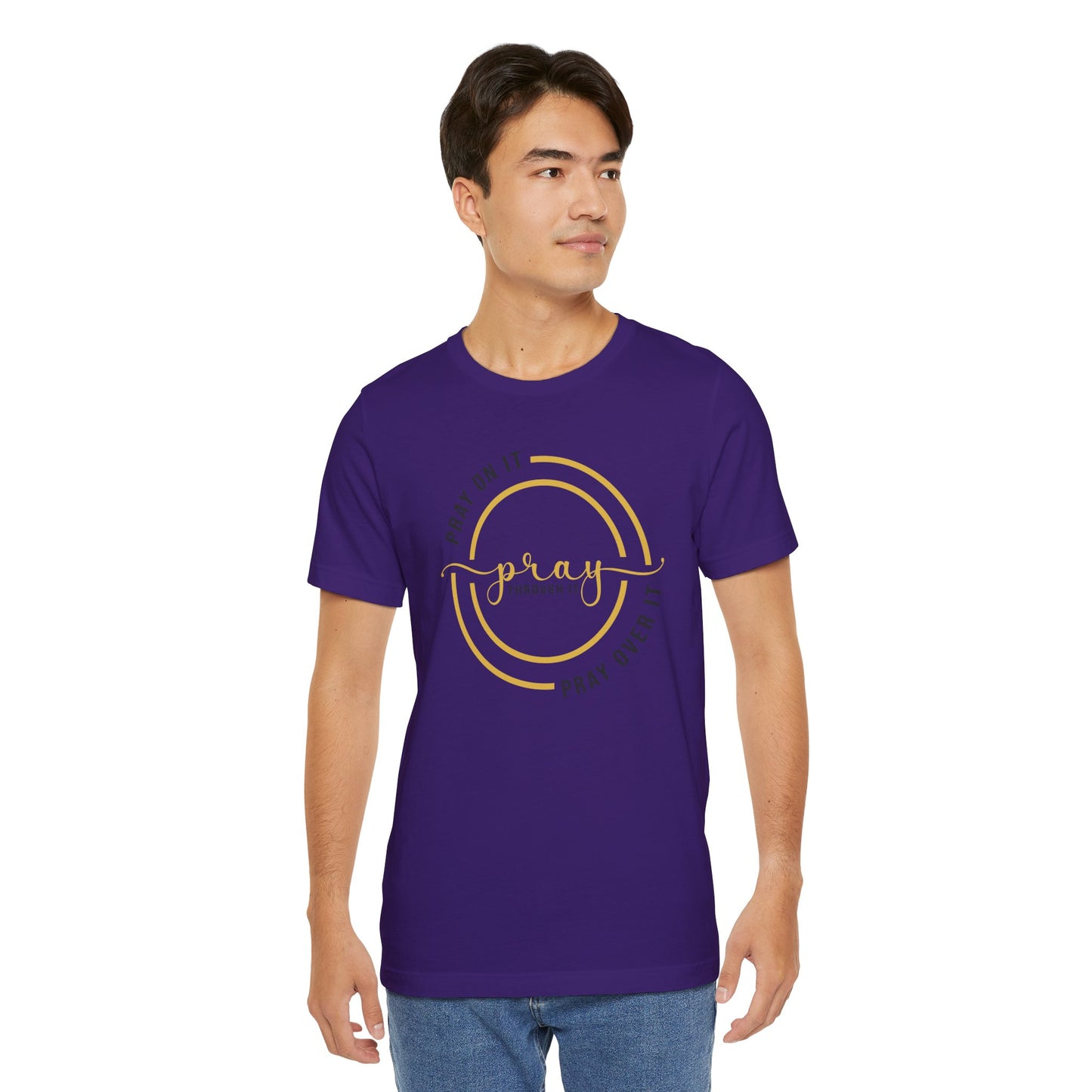 PRAY ON IT, PRAY THROUGH IT, PRAY OVER IT T-Shirt