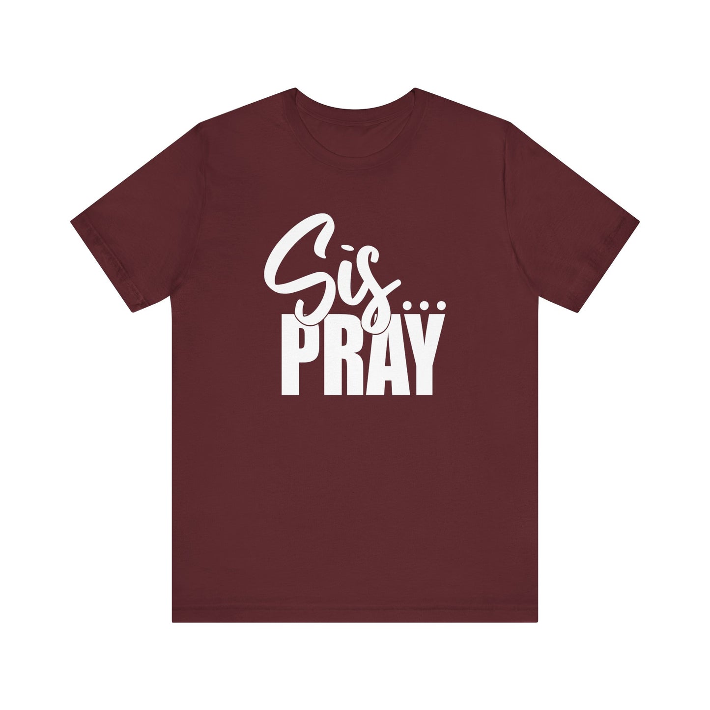 SIS PRAY  T-Shirt