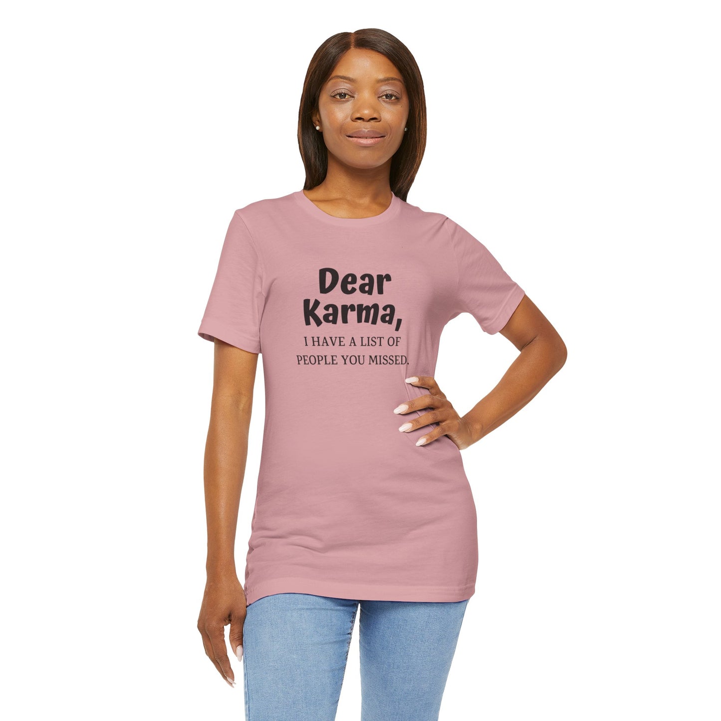 Dear Karma Unisex T-Shirt