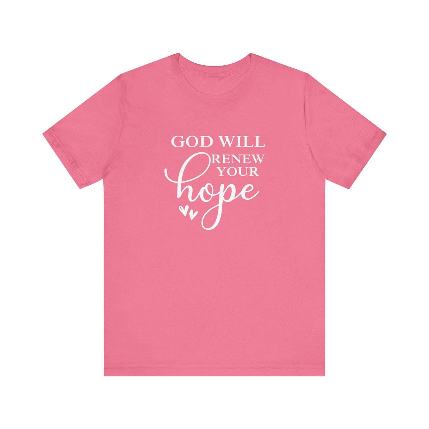 God Will Renew Your Hope Unisex T-Shirt