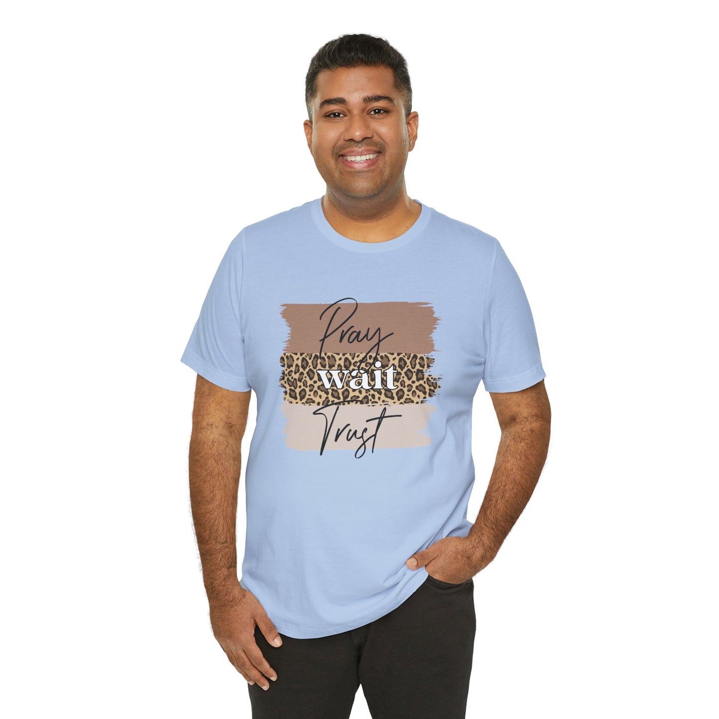 Pray Wait Trust Unisex T-Shirt