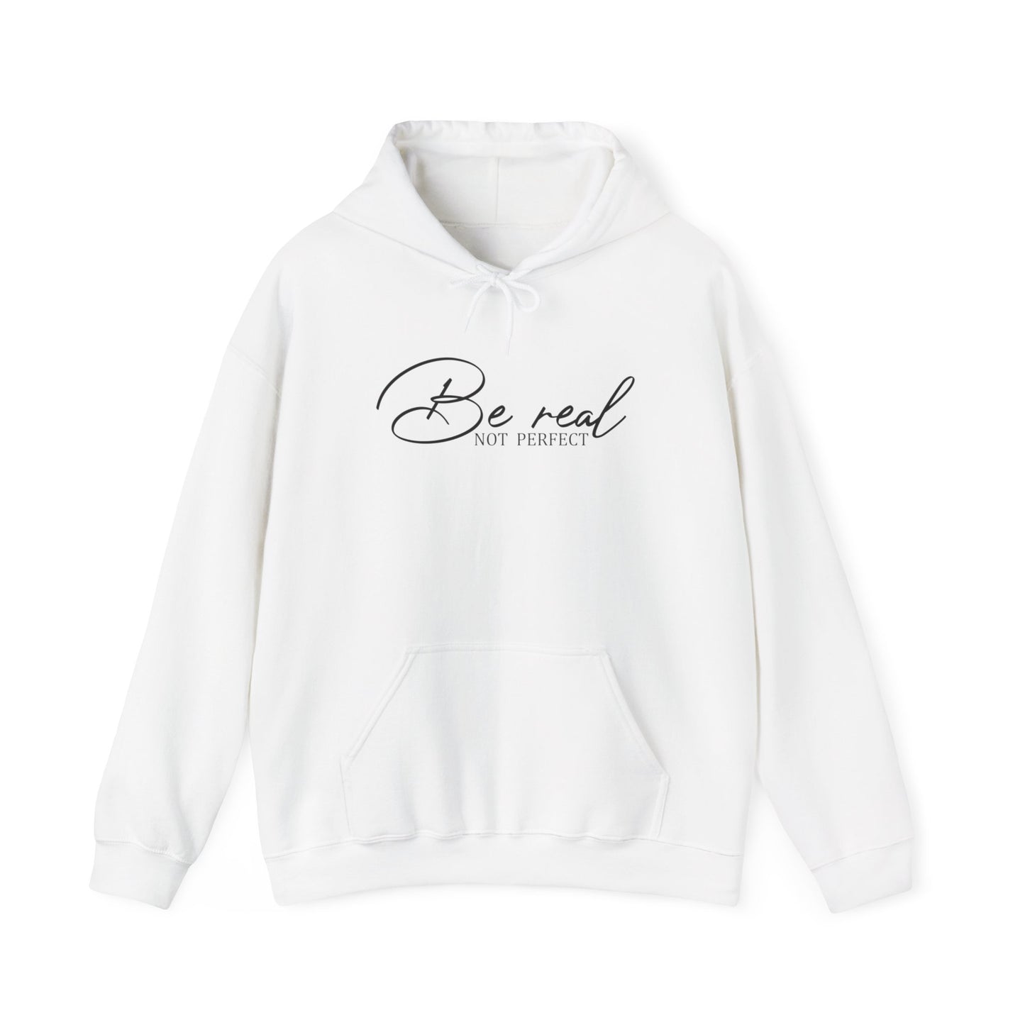 Be Real Not Perfect Hoodie