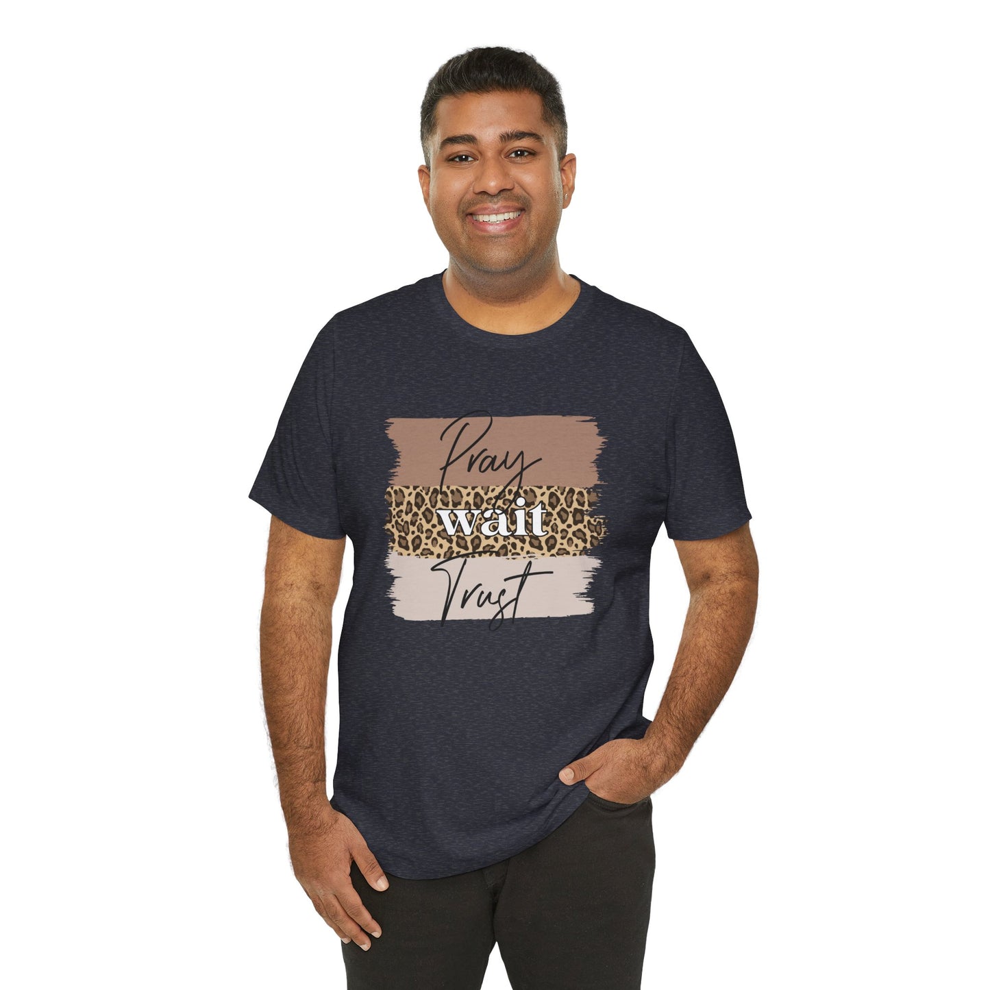 Pray Wait Trust Unisex T-Shirt