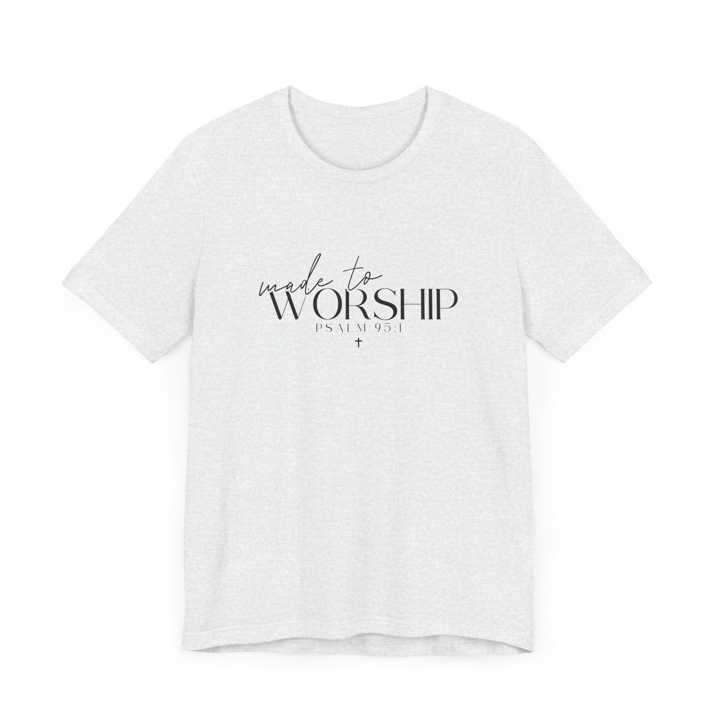 Made To Worship Unisex T-shirt