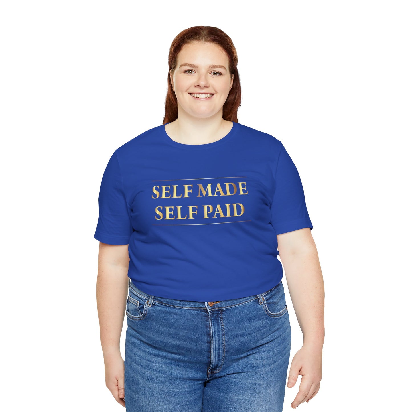 Self Made Self Paid Unisex T-Shirt