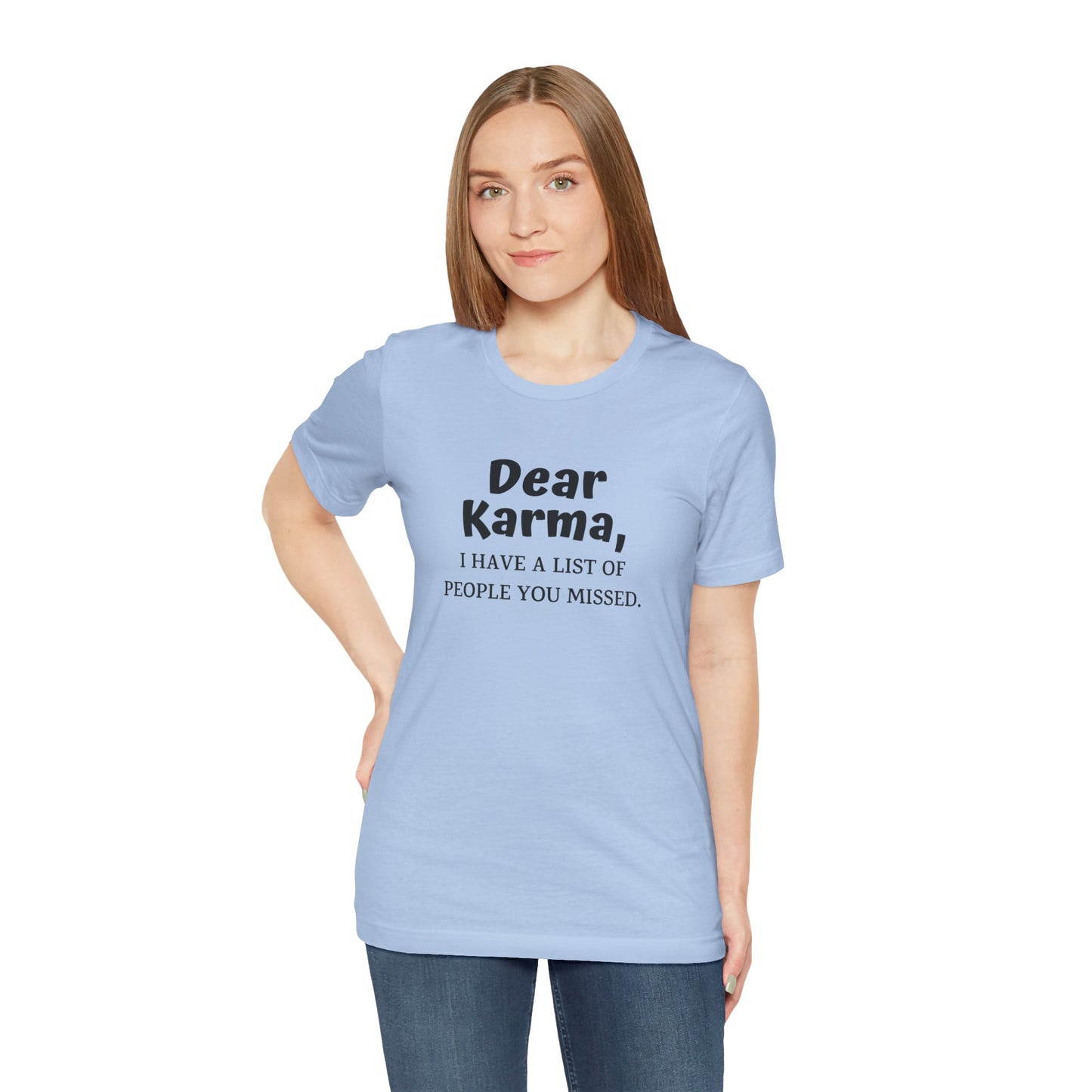 Dear Karma Unisex T-Shirt