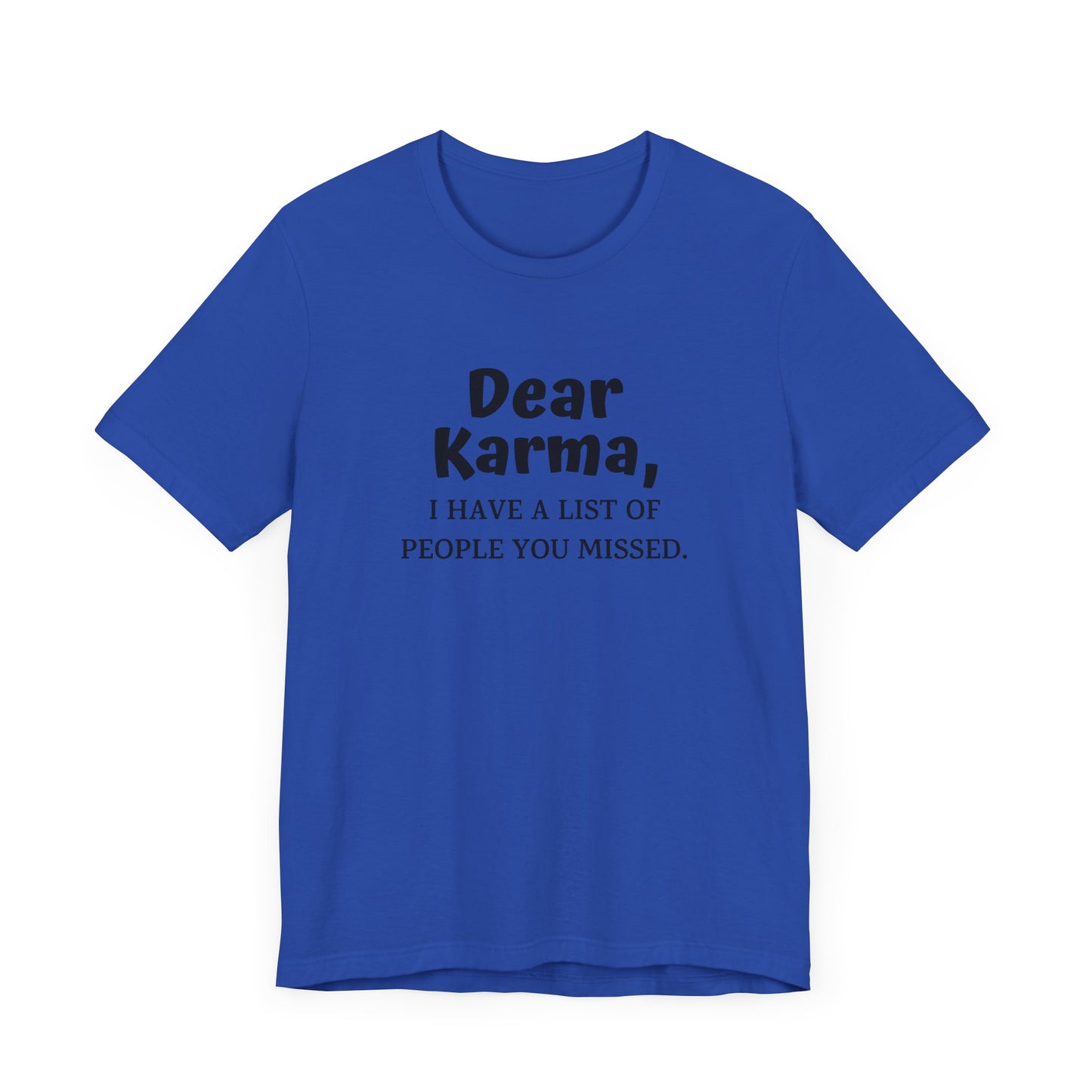 Dear Karma Unisex T-Shirt