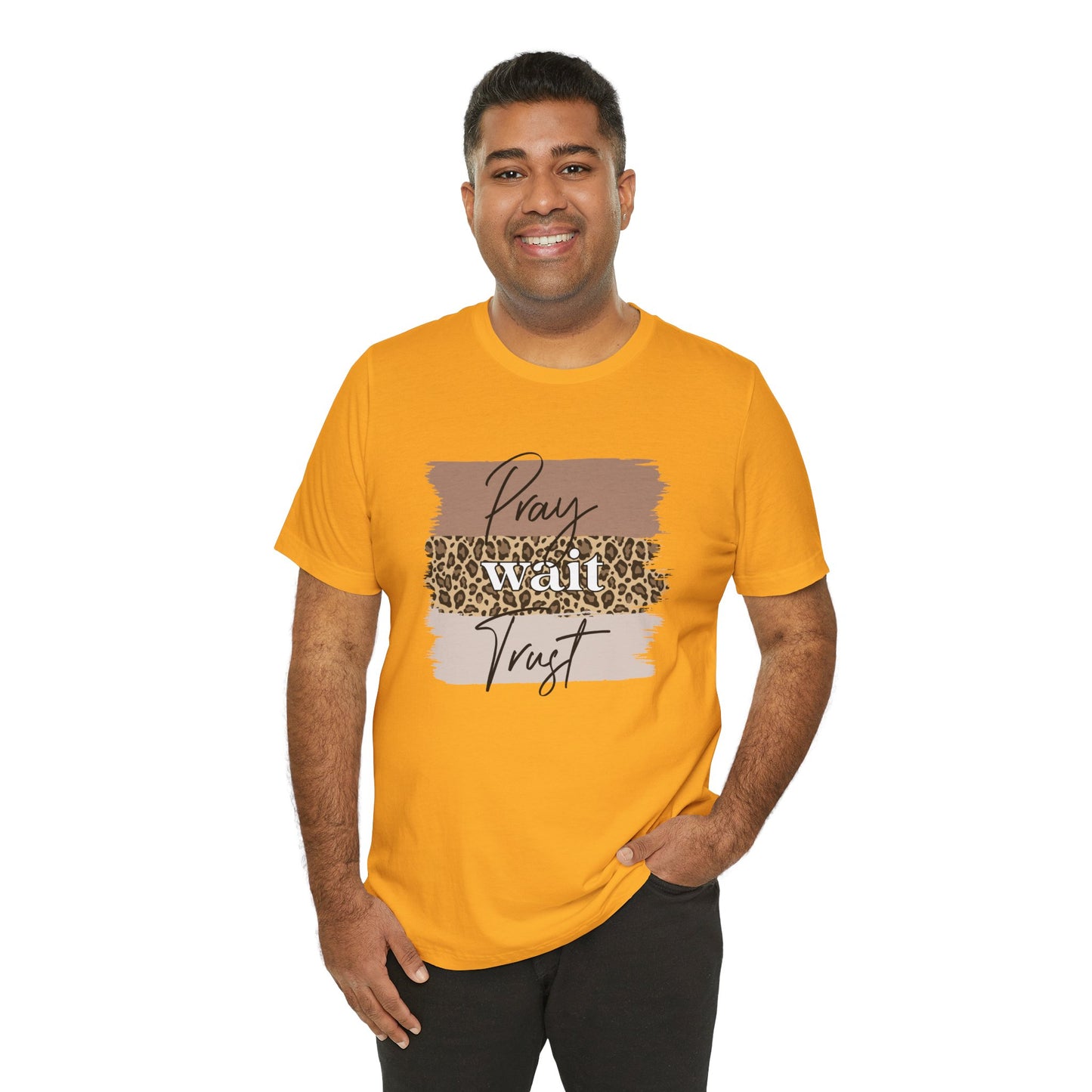 Pray Wait Trust Unisex T-Shirt