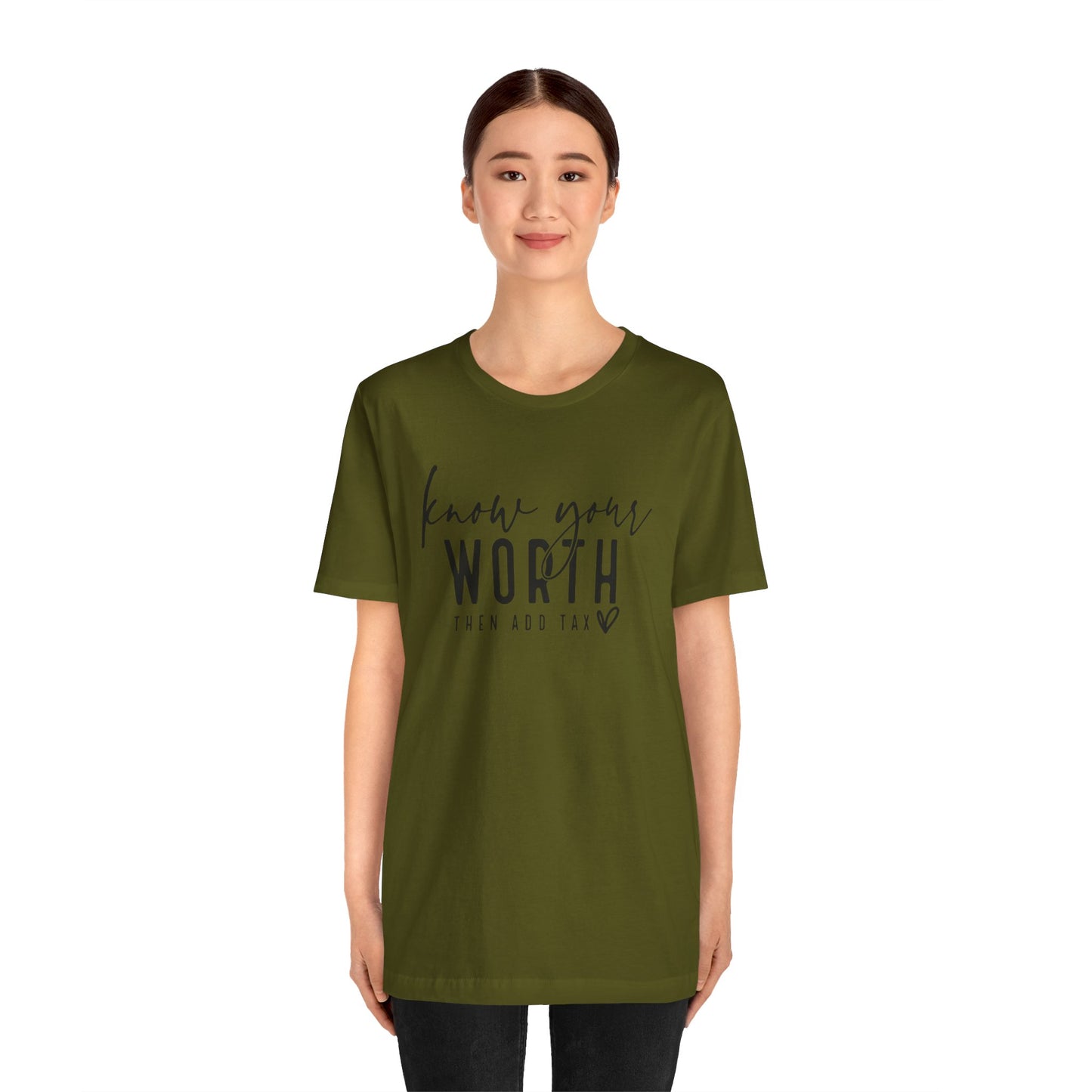 Know Your Worth Then Add Tax Unisex T-Shirt