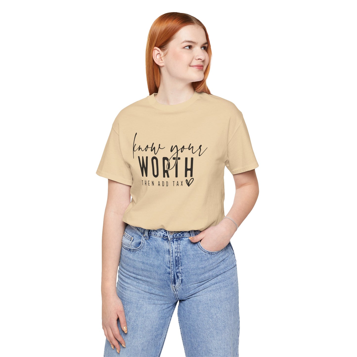 Know Your Worth Then Add Tax Unisex T-Shirt