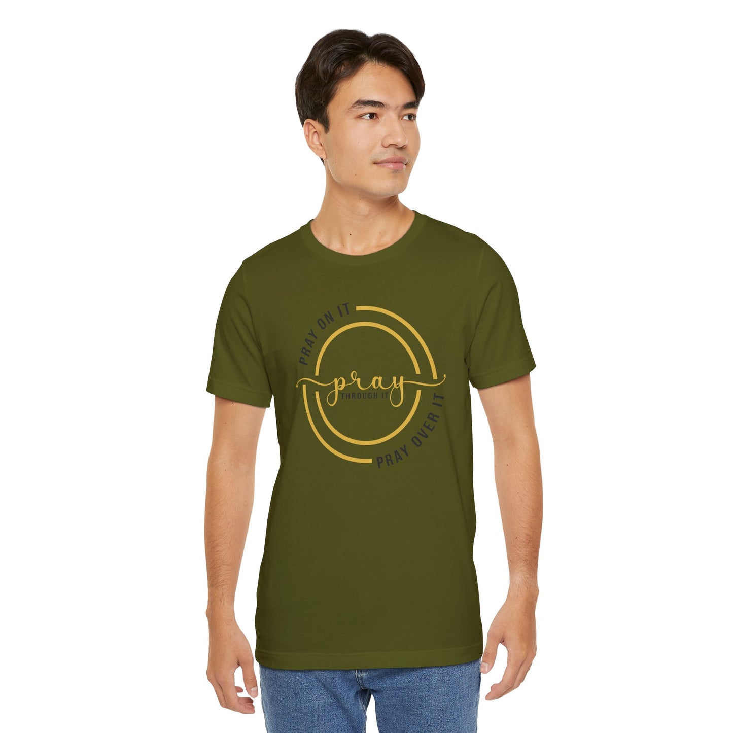 PRAY ON IT, PRAY THROUGH IT, PRAY OVER IT T-Shirt