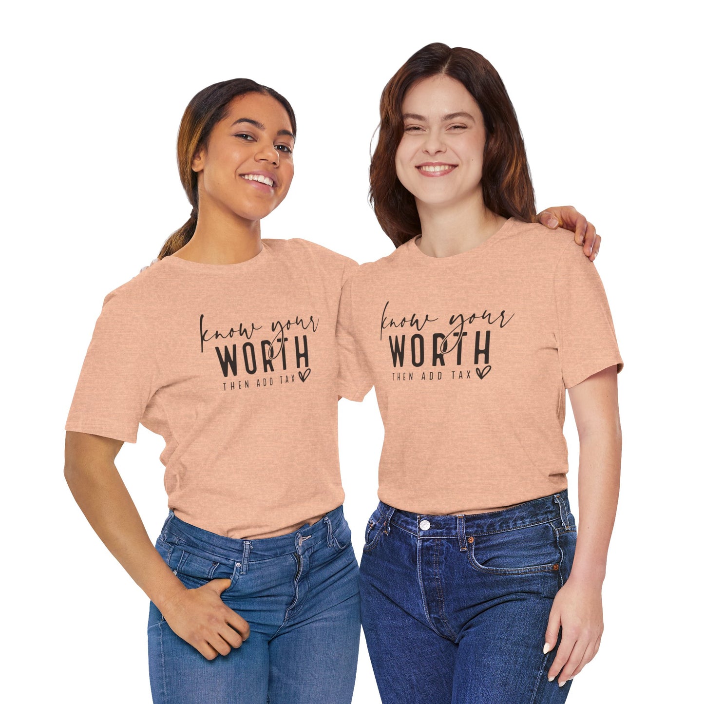 Know Your Worth Then Add Tax Unisex T-Shirt