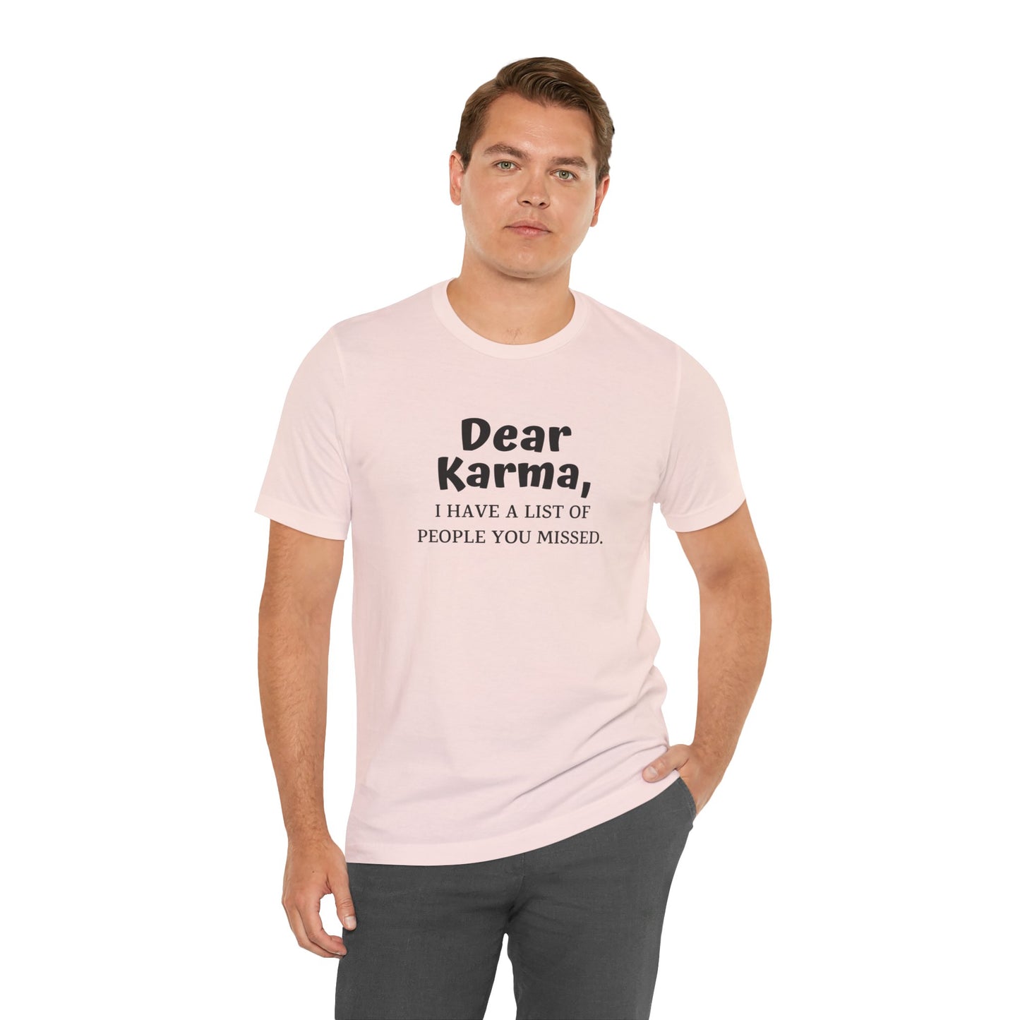 Dear Karma Unisex T-Shirt