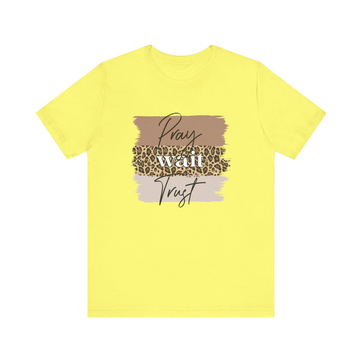 Pray Wait Trust Unisex T-Shirt