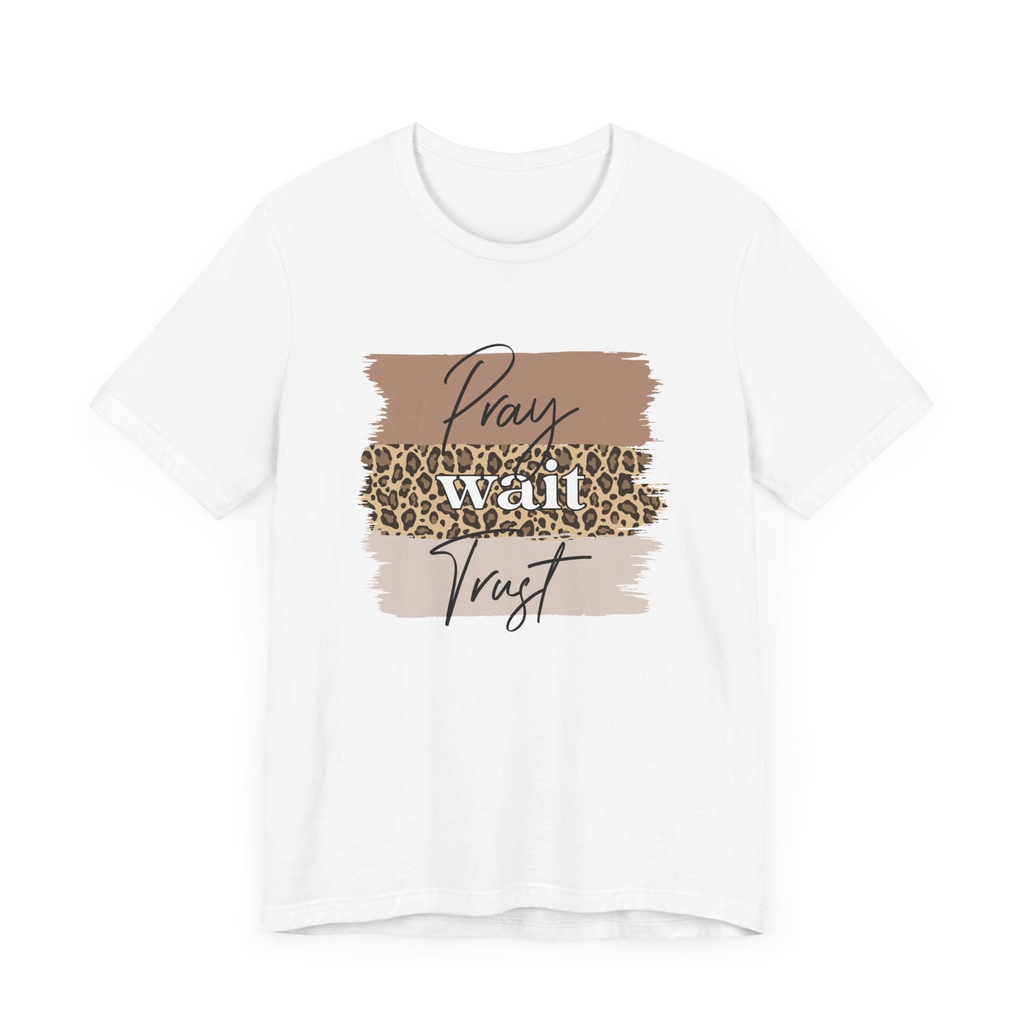 Pray Wait Trust Unisex T-Shirt