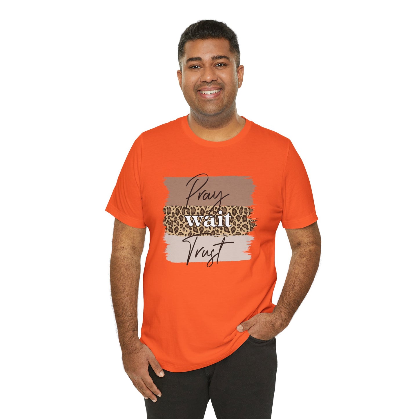 Pray Wait Trust Unisex T-Shirt