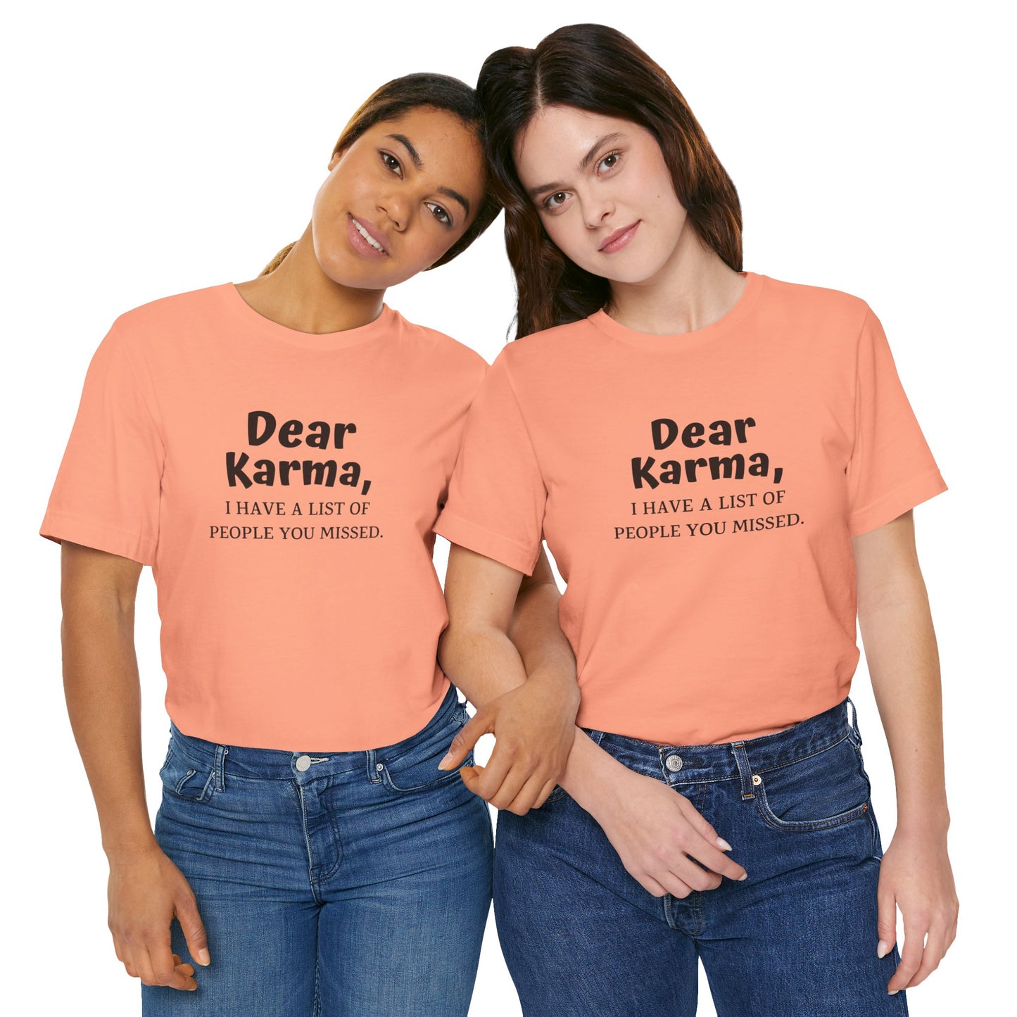 Dear Karma Unisex T-Shirt