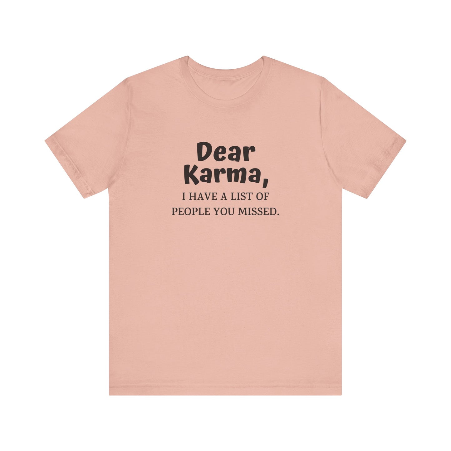 Dear Karma Unisex T-Shirt