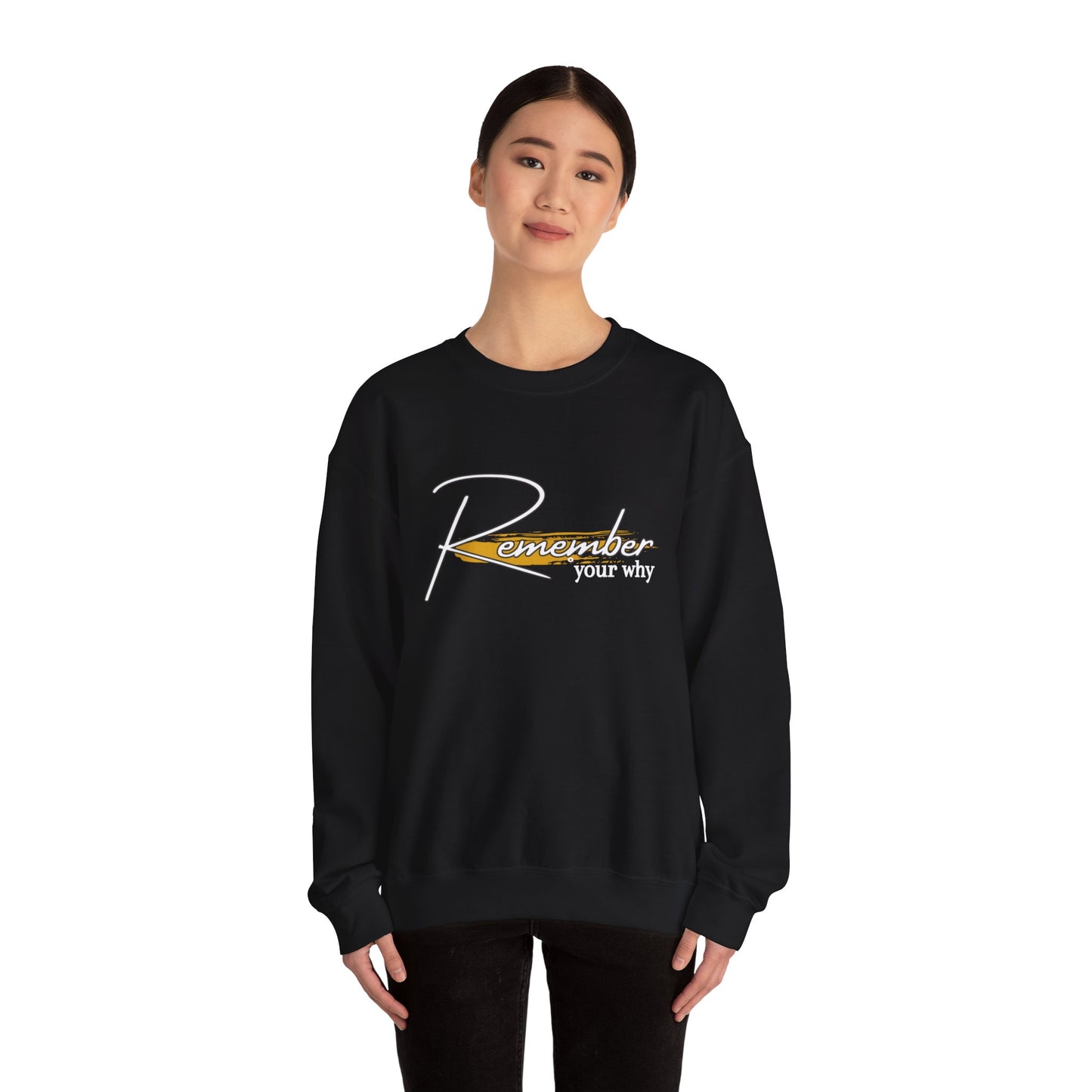 REMEMBER YOUR  WHY Crewneck Sweatshirt